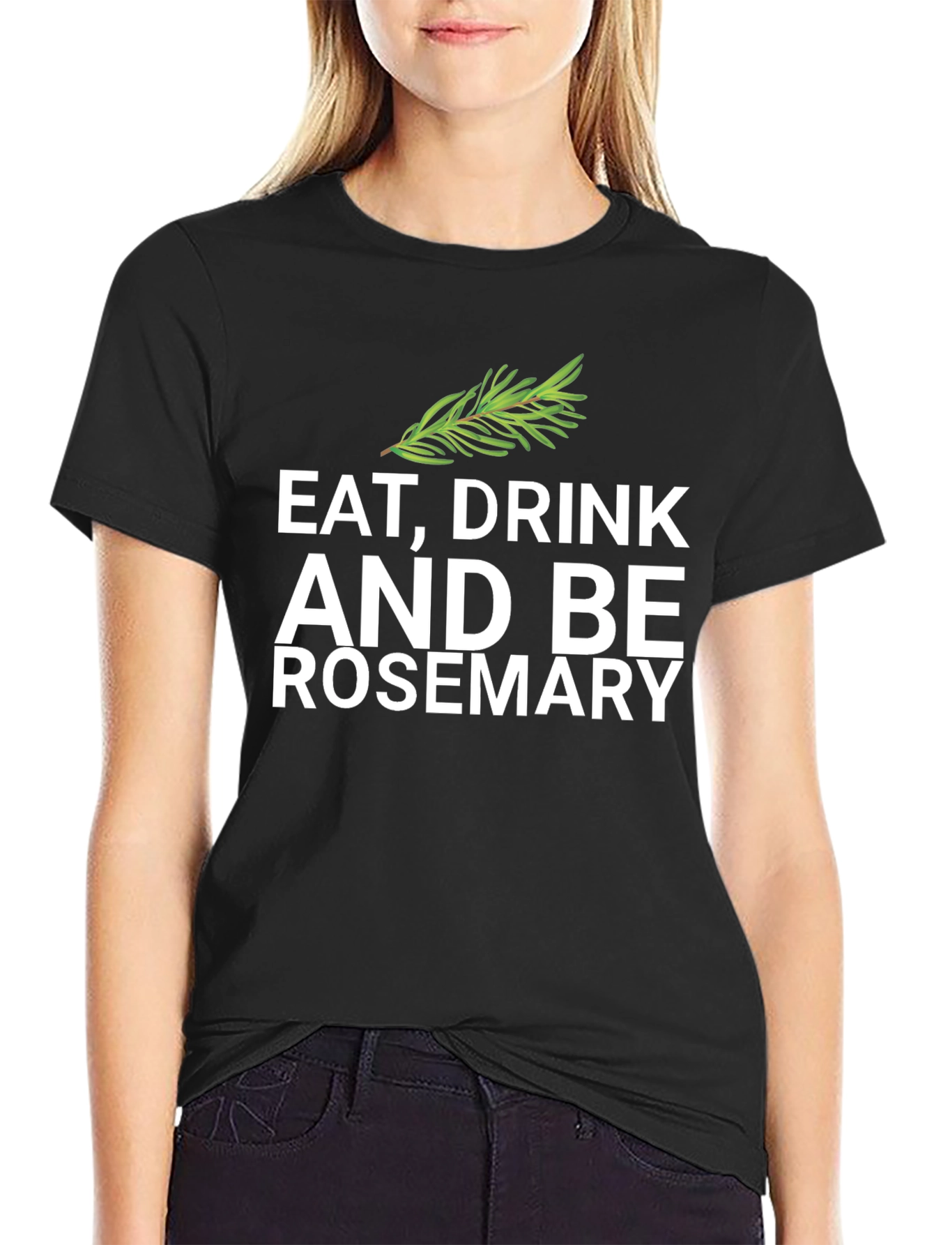 Eat Drink and Be Rosemary Black Graphic Tee