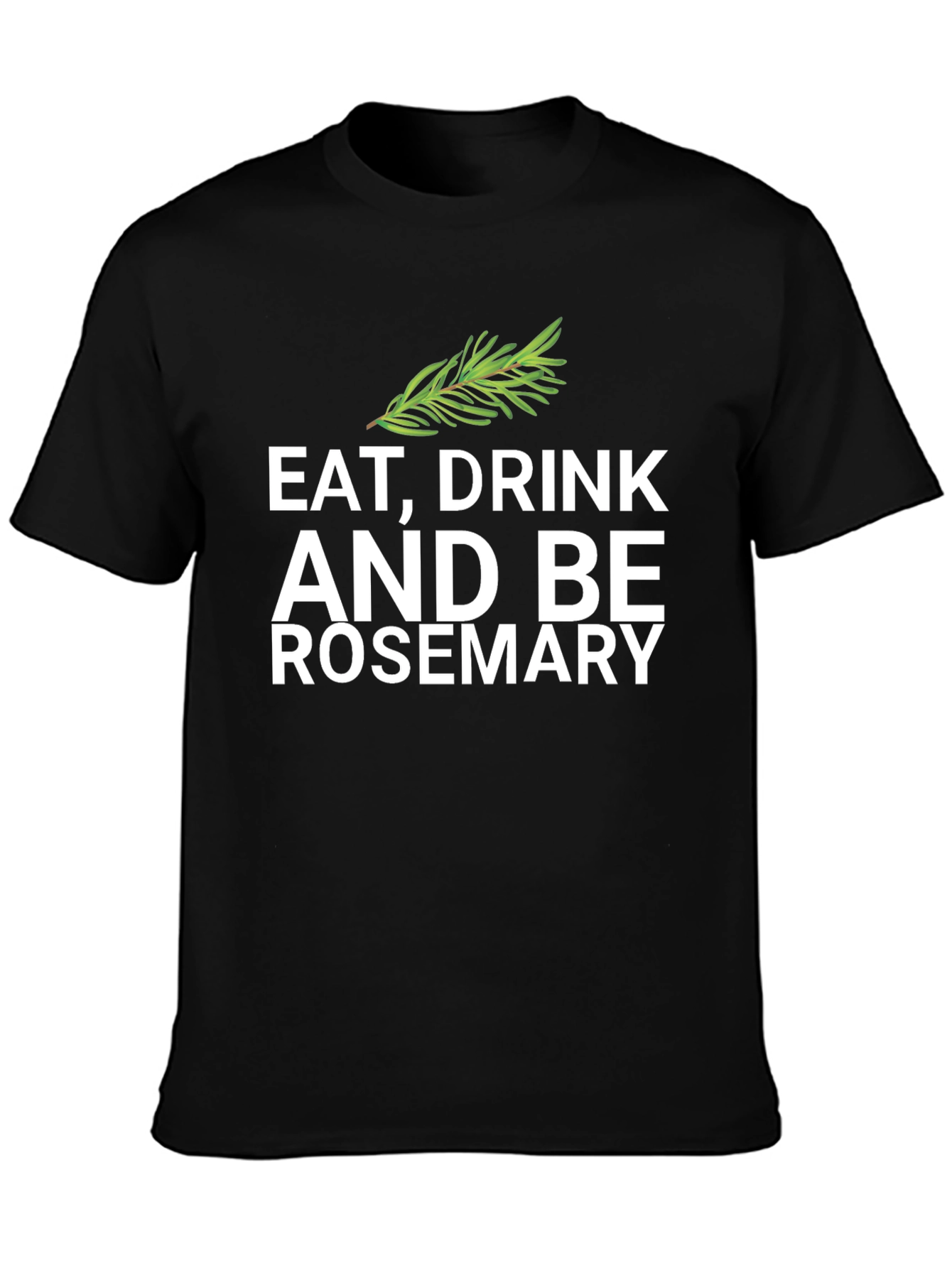 Eat Drink and Be Rosemary Black Graphic Tee