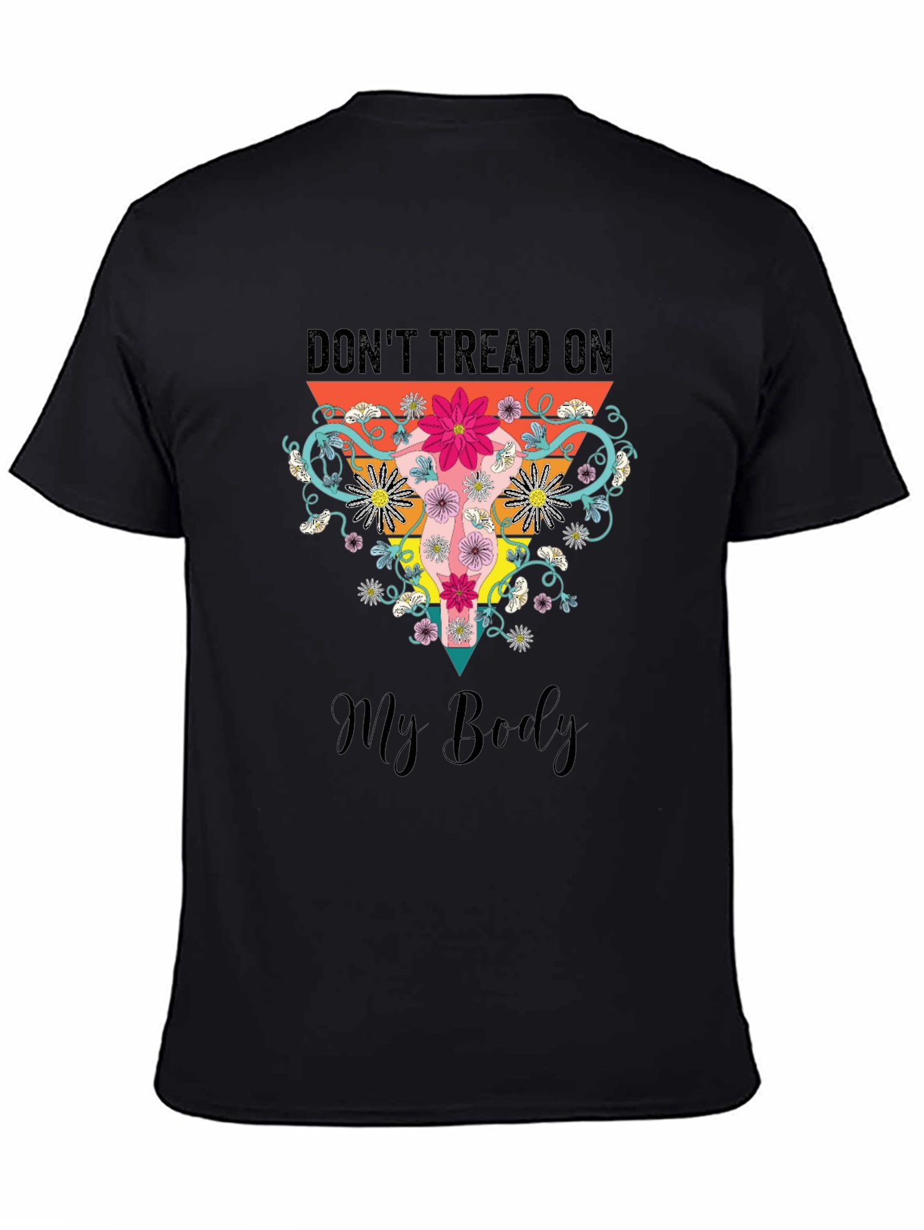 Feminist Uterus Floral T-Shirt - Dont Tread On My Body Tee