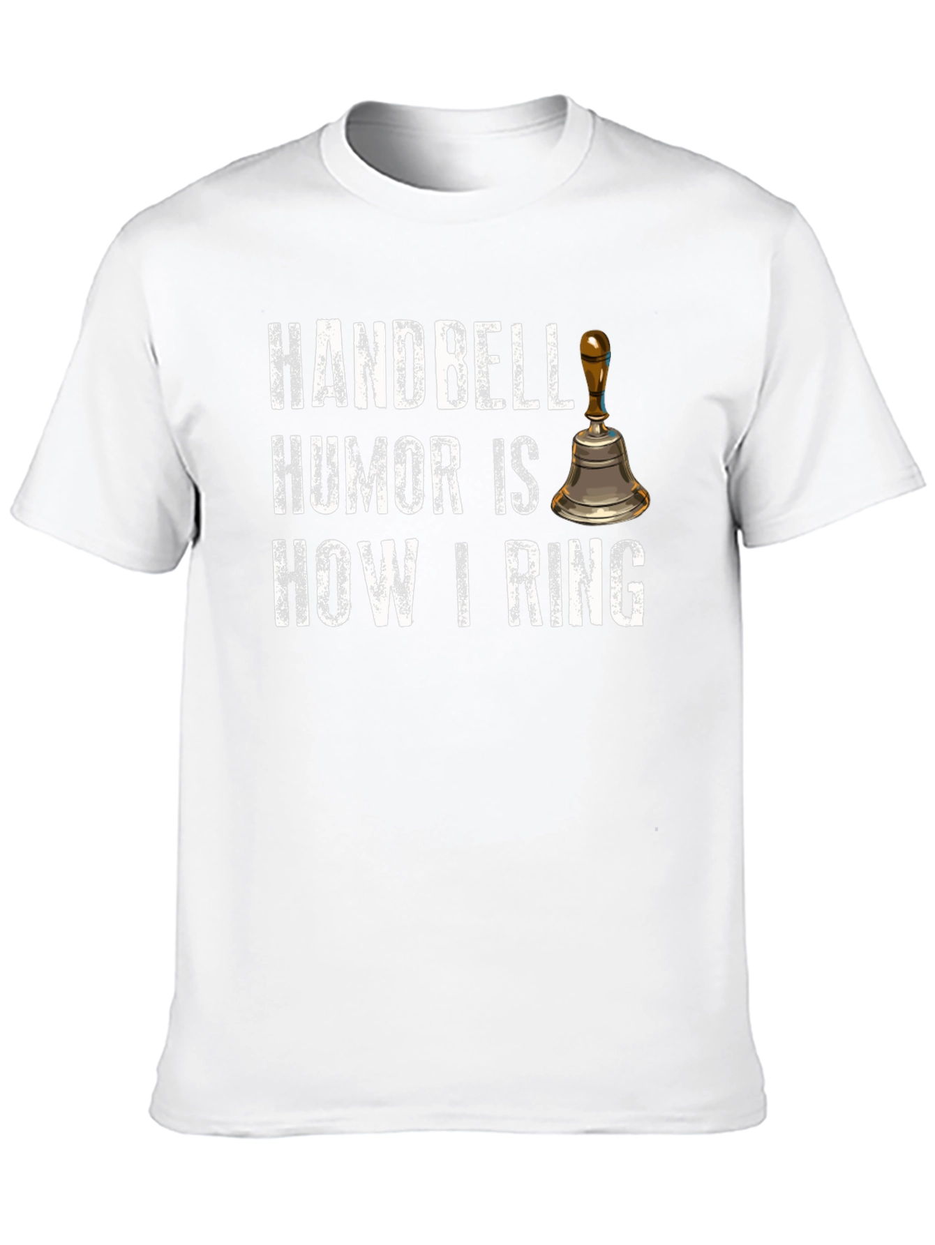 Handbell Humor T-Shirt - How I Ring!