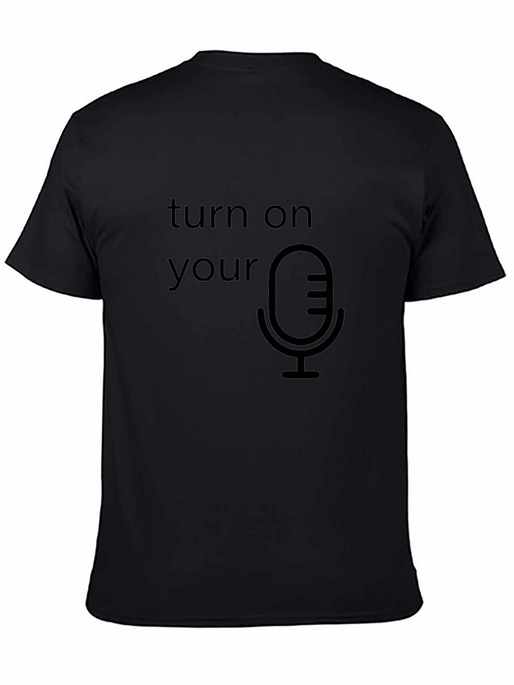 Turn On Your Mic Graphic T-Shirt