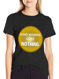 Kind Words Cost Nothing Black T-Shirt