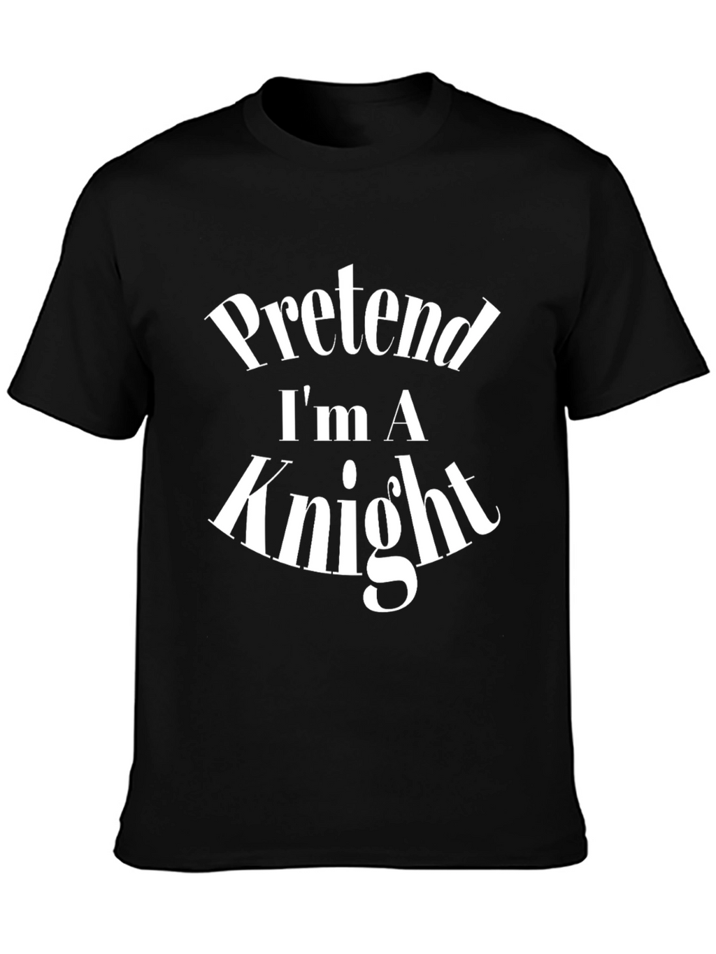 Pretend Im A Knight Funny Costume T-Shirt
