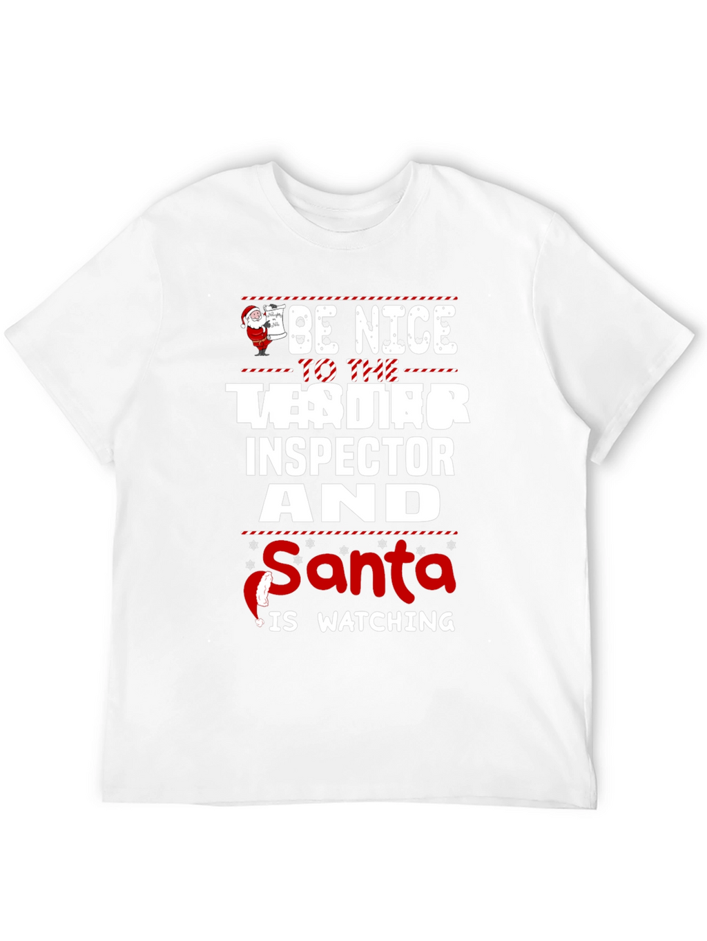 Be Nice to the Tester Inspector Santa T-Shirt
