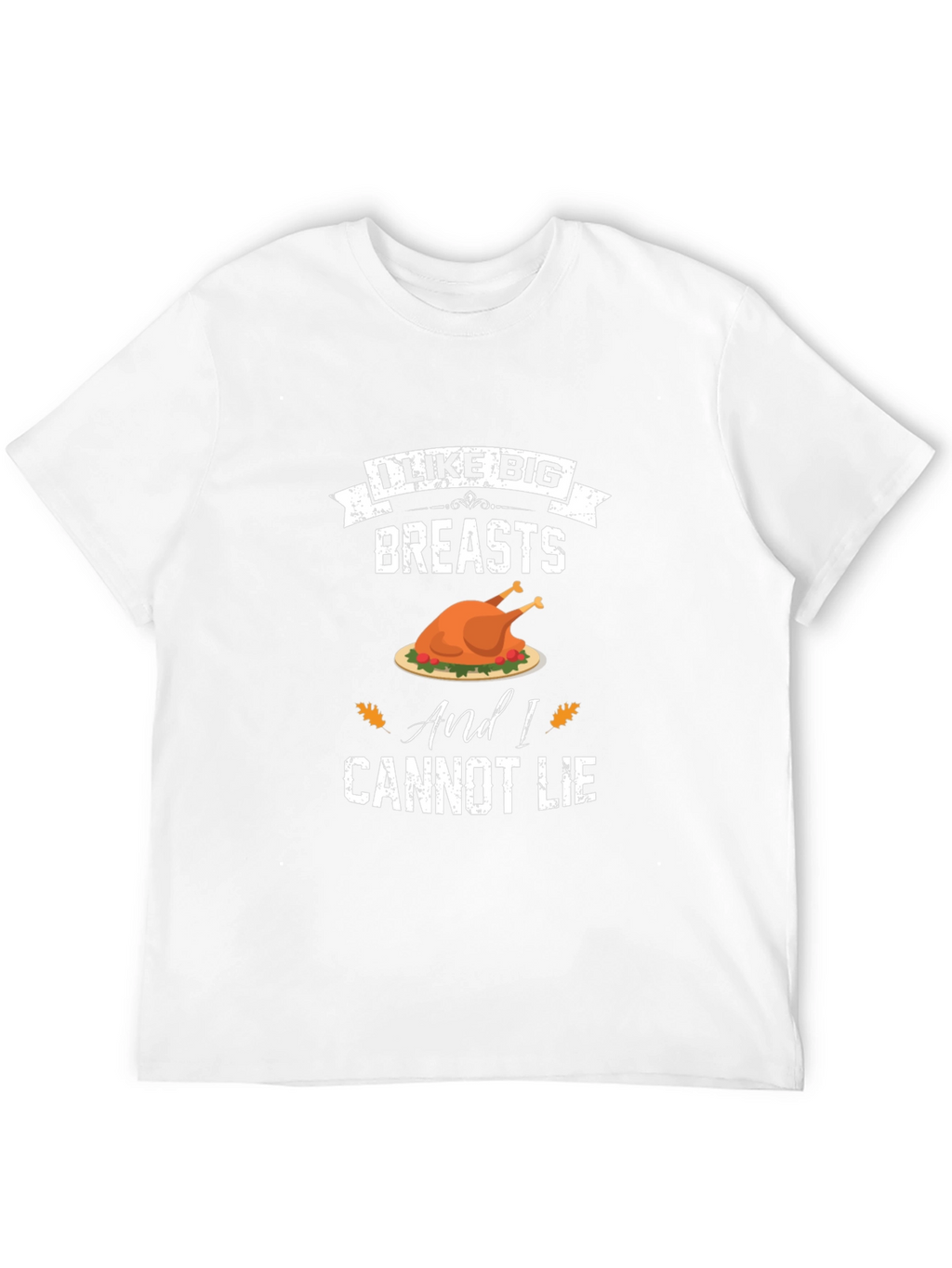 I Like Big Breasts Funny Thanksgiving T-Shirt