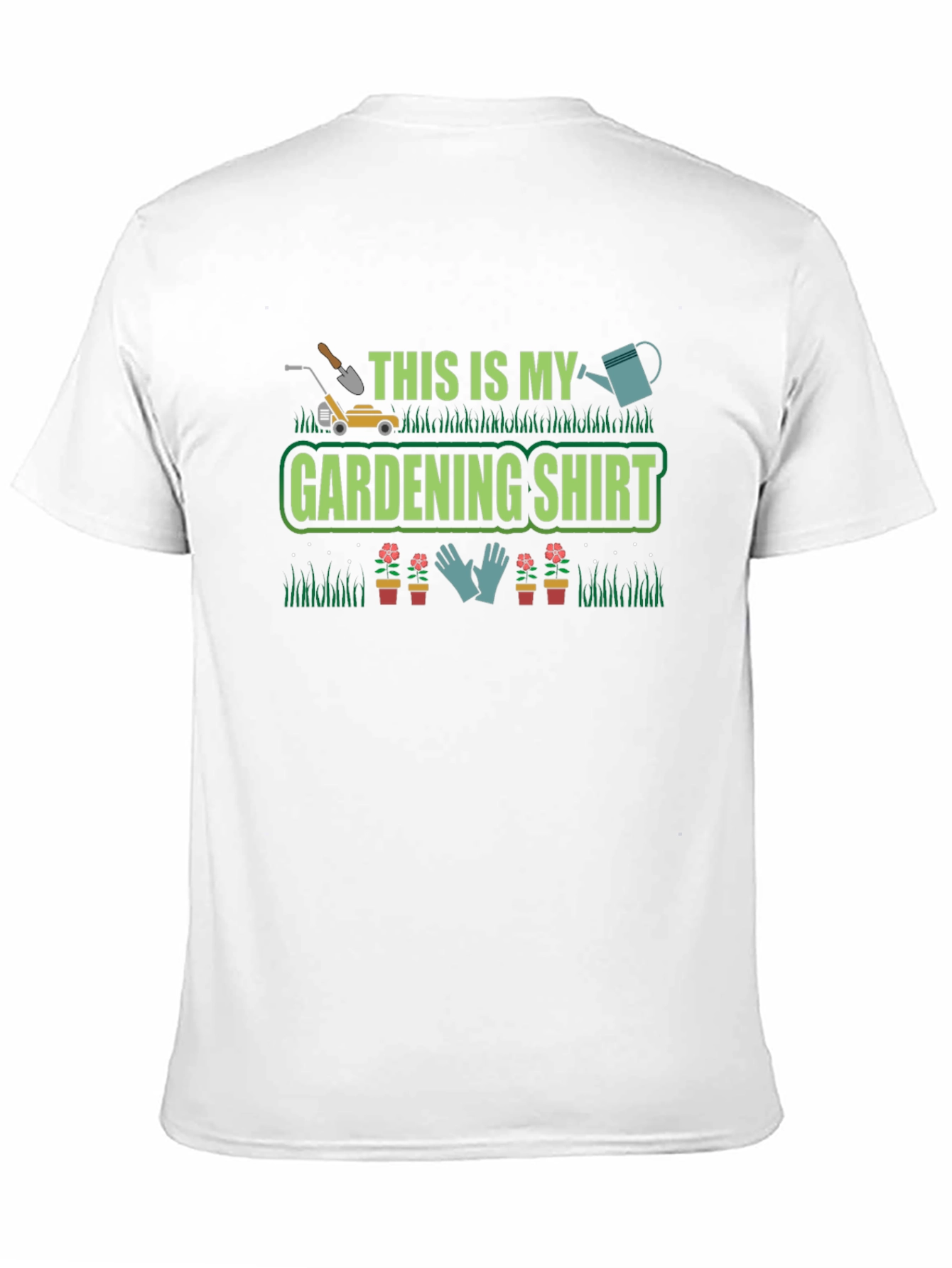 Gardening Shirt - This Is My Gardening Shirt