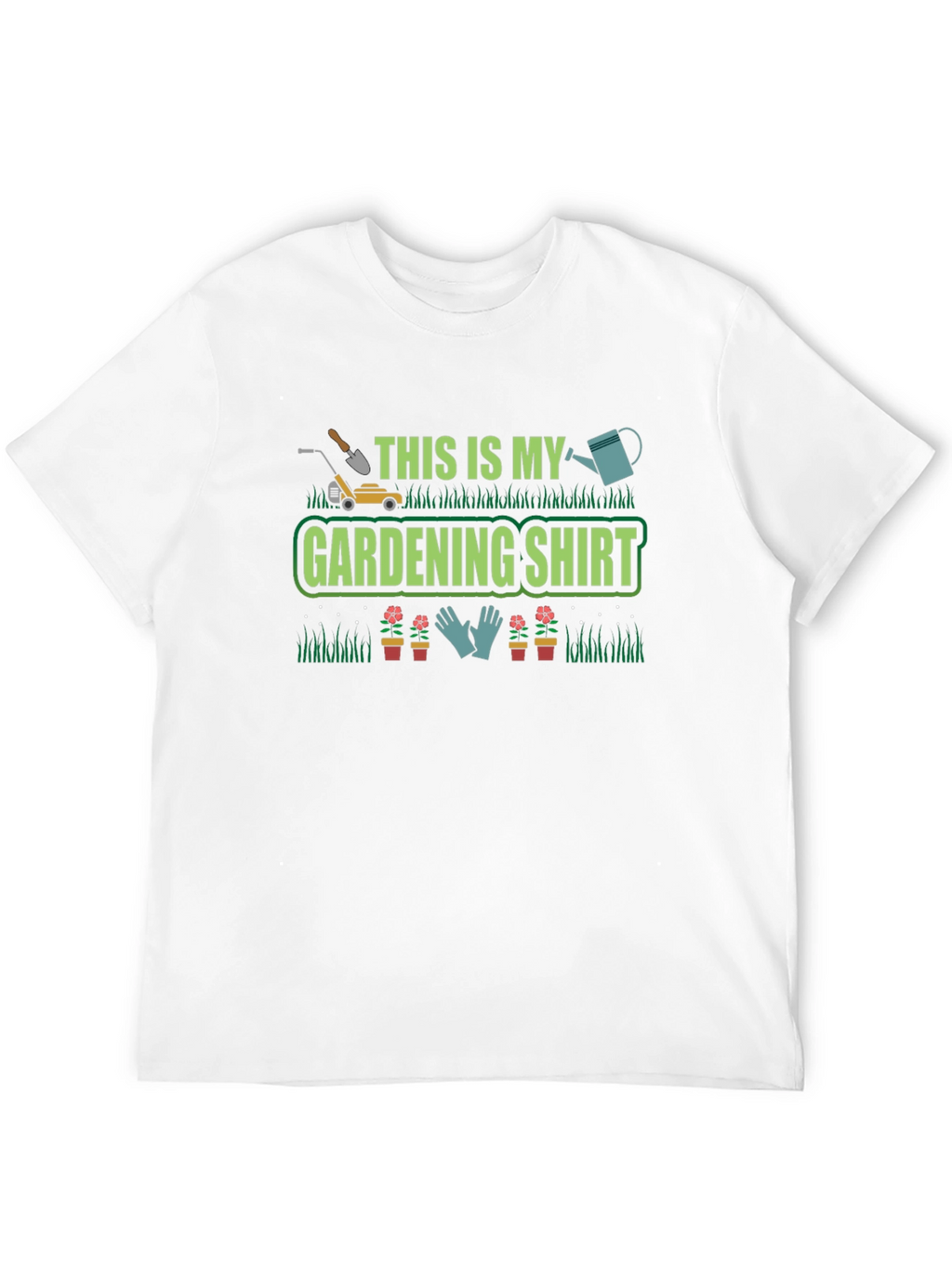 Gardening Shirt - This Is My Gardening Shirt