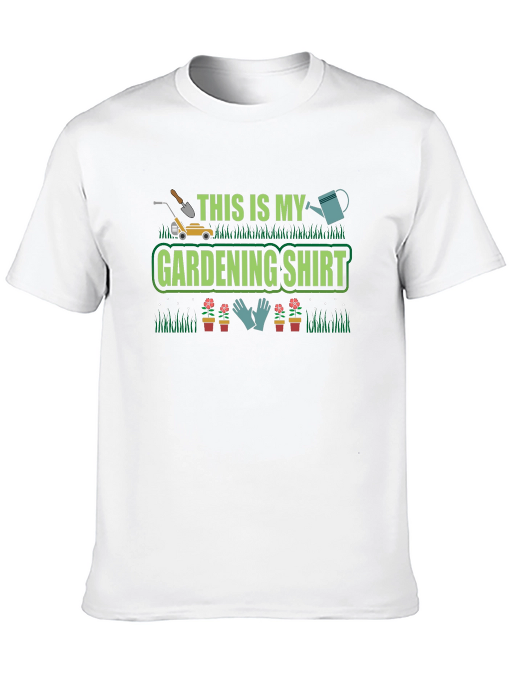 Gardening Shirt - This Is My Gardening Shirt