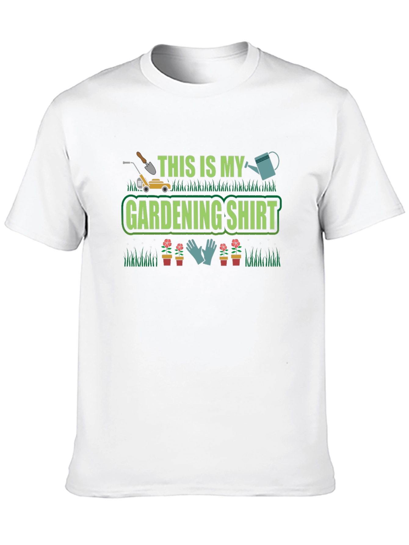 Gardening Shirt - This Is My Gardening Shirt