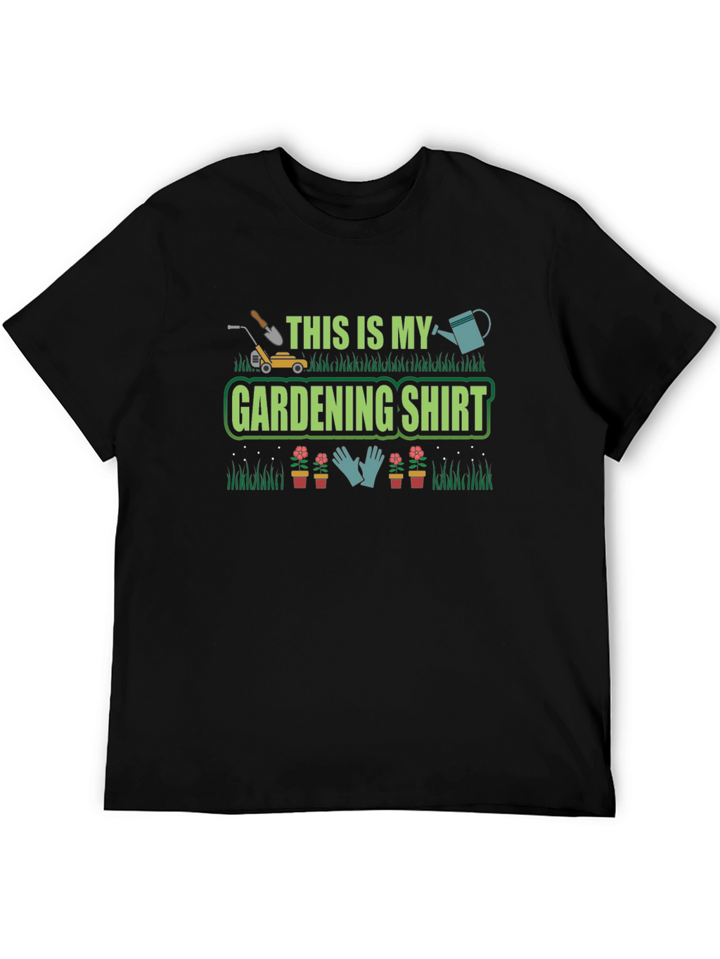 Gardening Shirt - This Is My Gardening Shirt