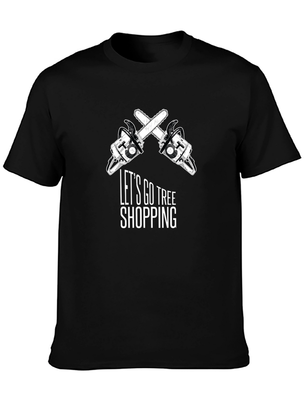 Lets Go Tree Shopping Graphic T-Shirt