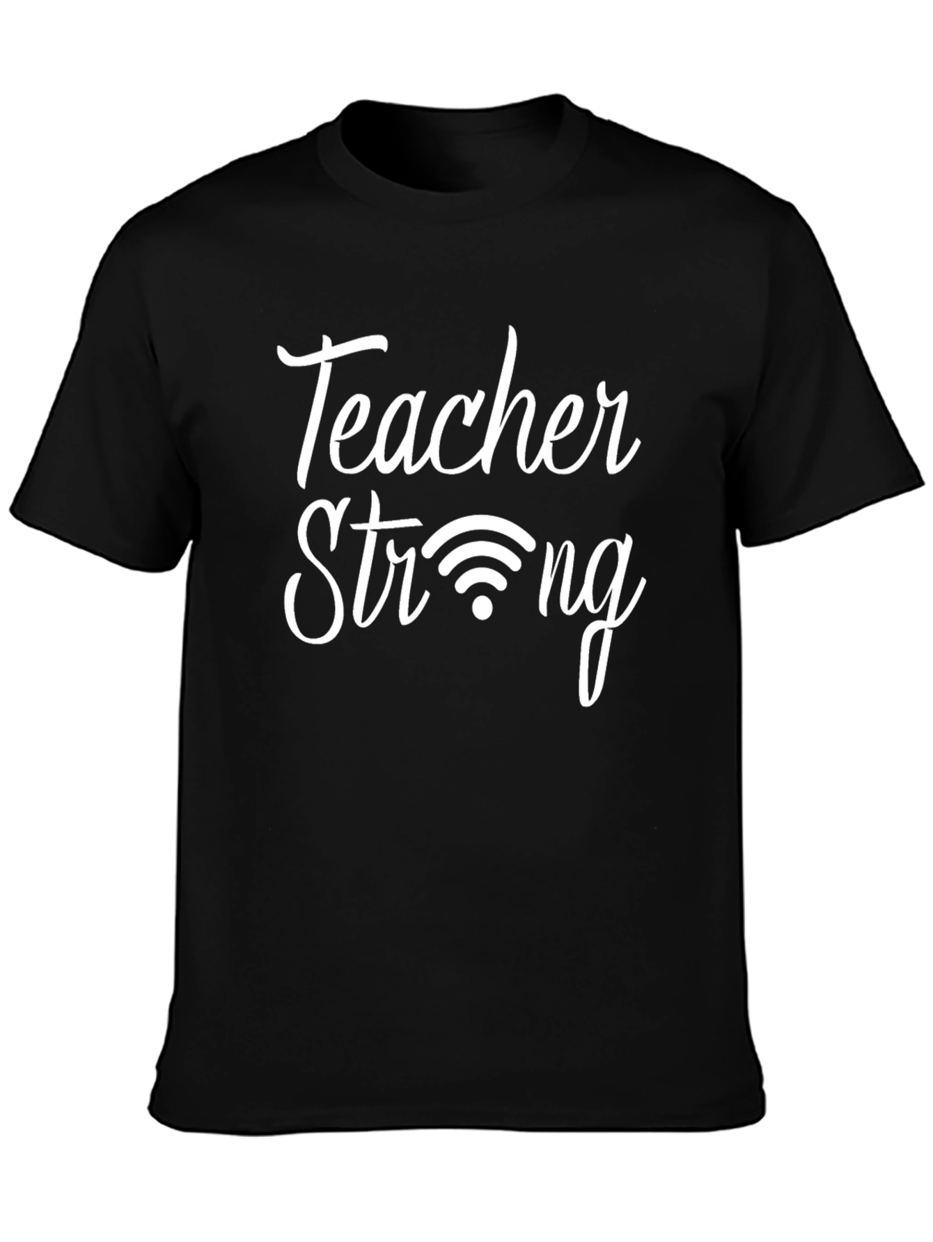 Teacher Strong T-Shirt - Stylish & Comfortable