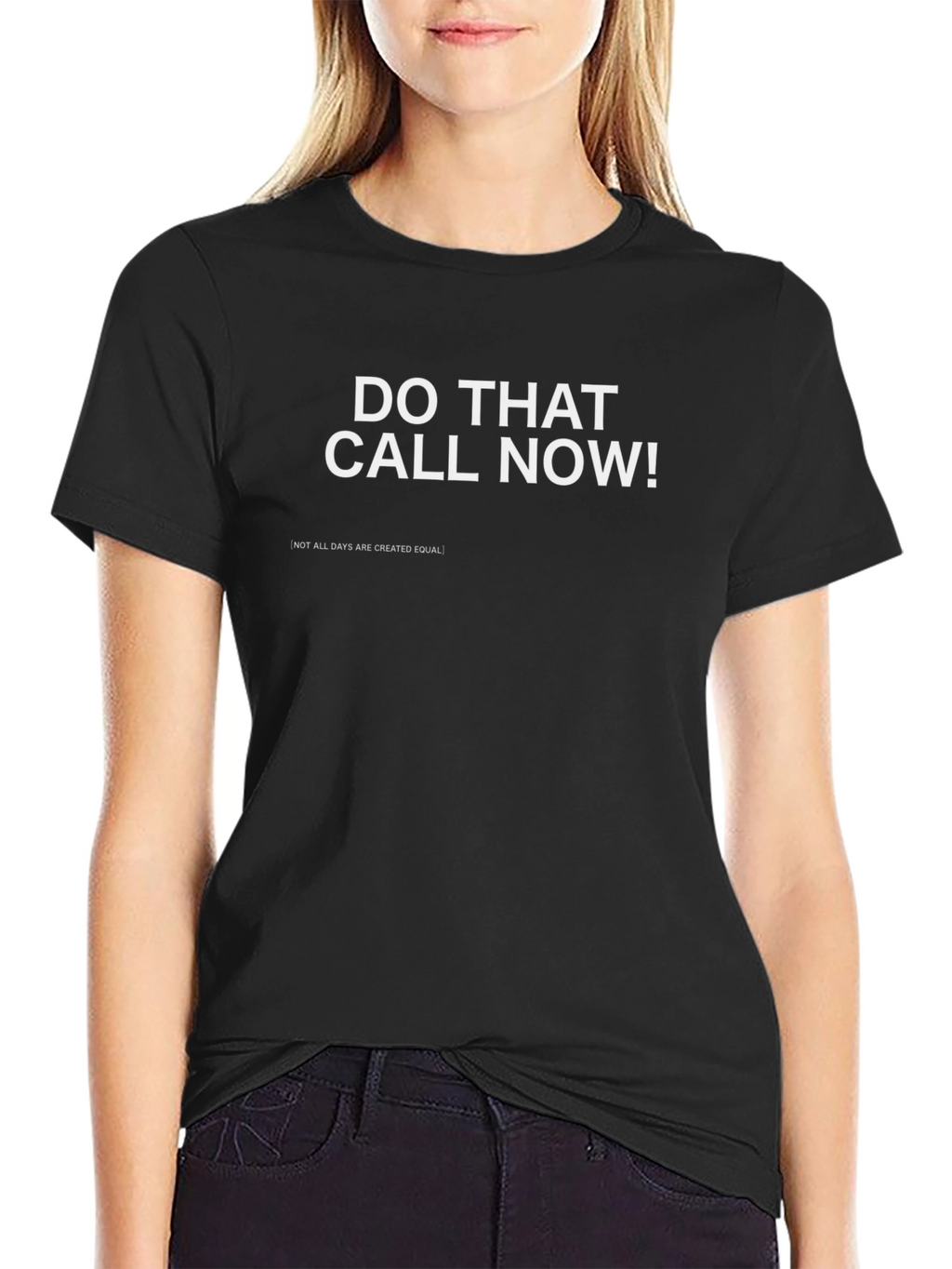 Do That Call Now! Graphic T-Shirt