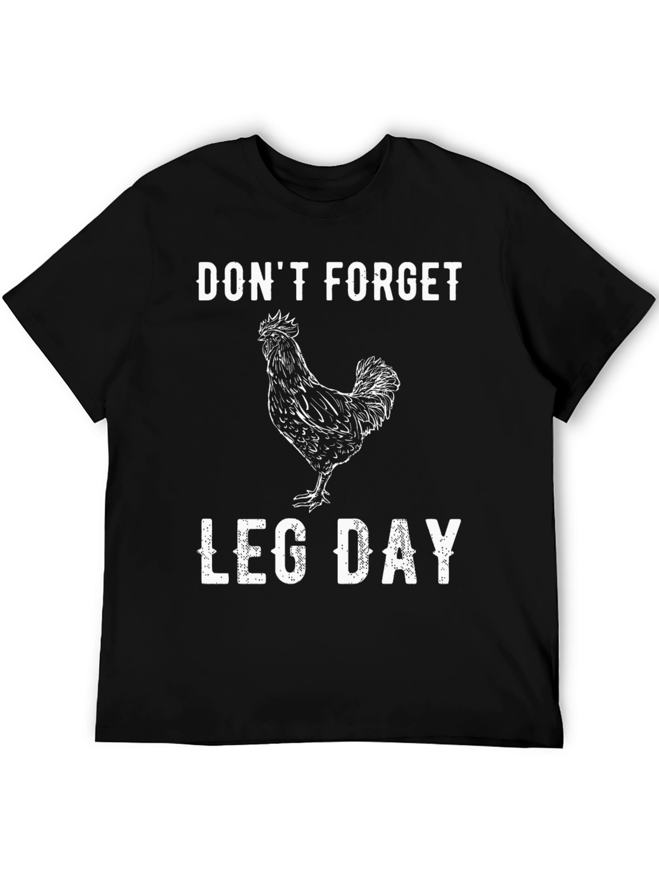 Dont Forget Leg Day Chicken Graphic Tee