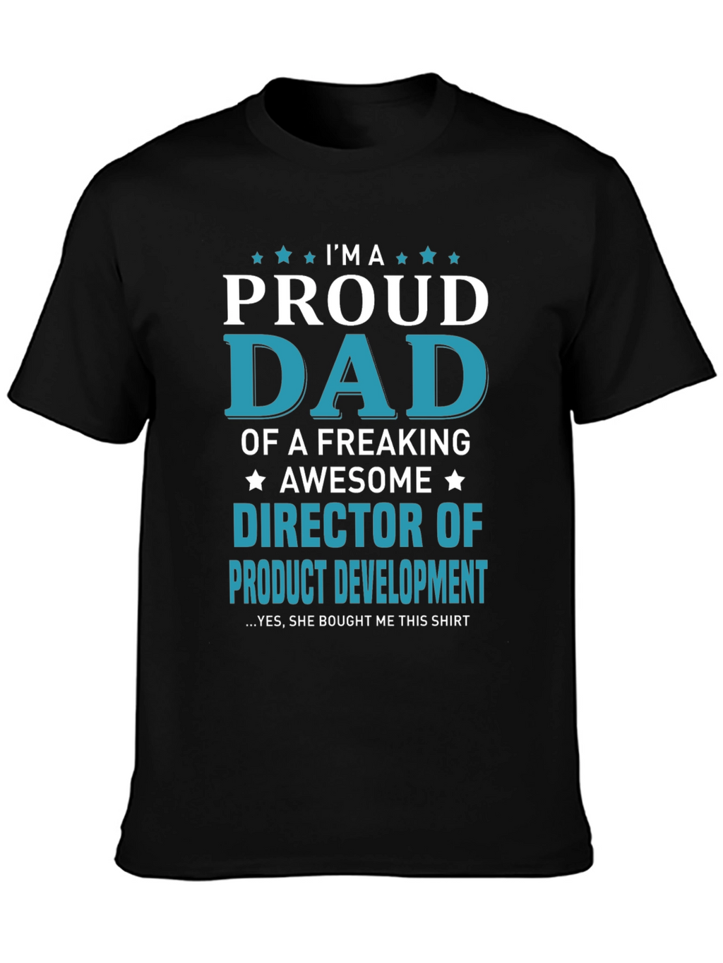 Proud Dad Director of Product Development T-Shirt