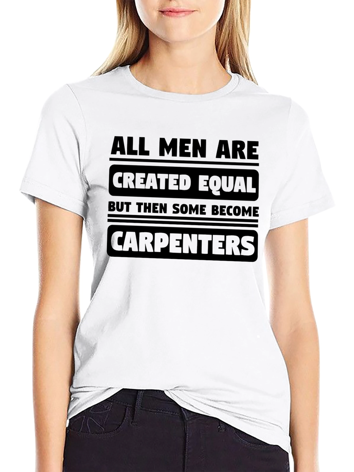 Carpenter T-Shirt - All Men Are Created Equal Tee