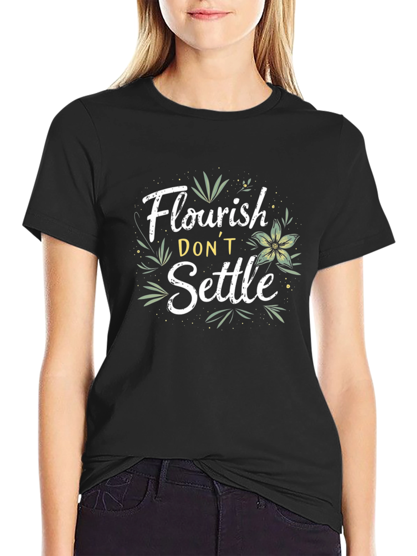 Flourish Dont Settle Graphic Tee - Motivational Shirt