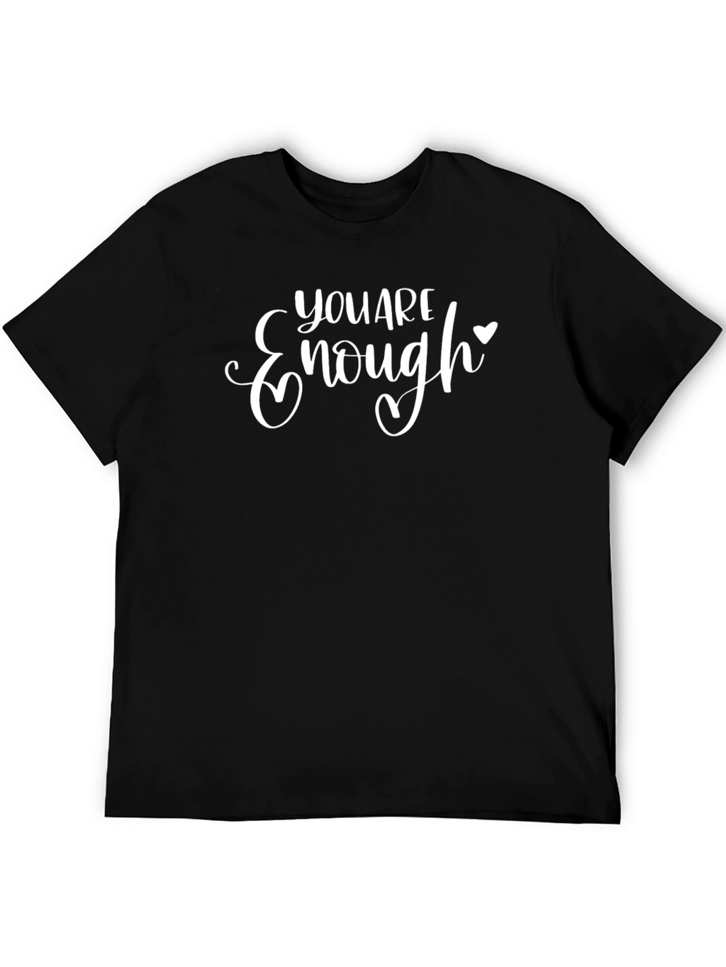 You Are Enough Graphic T-Shirt - Motivational Comfort