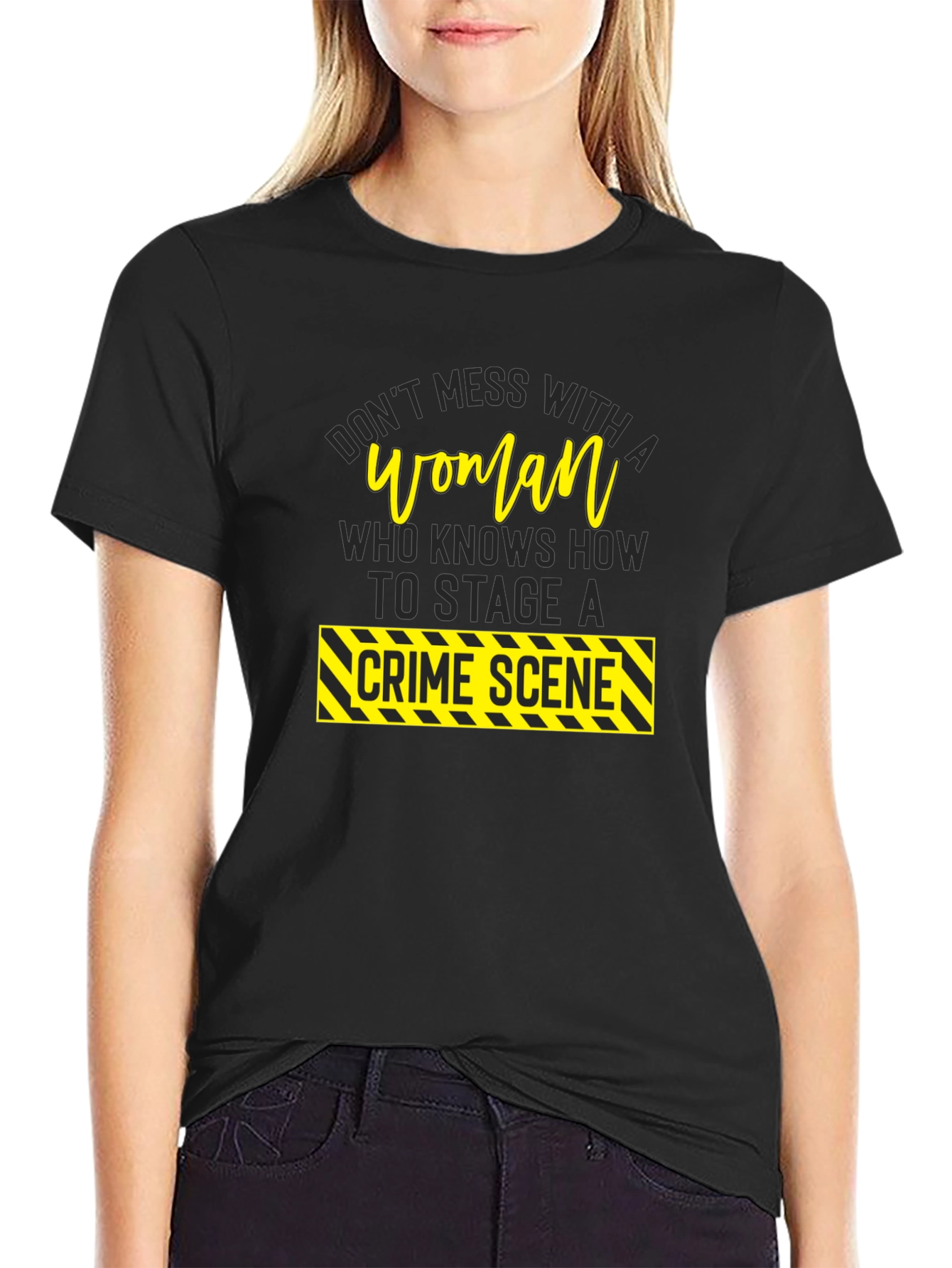 Dont Mess With A Woman Crime Scene T-Shirt