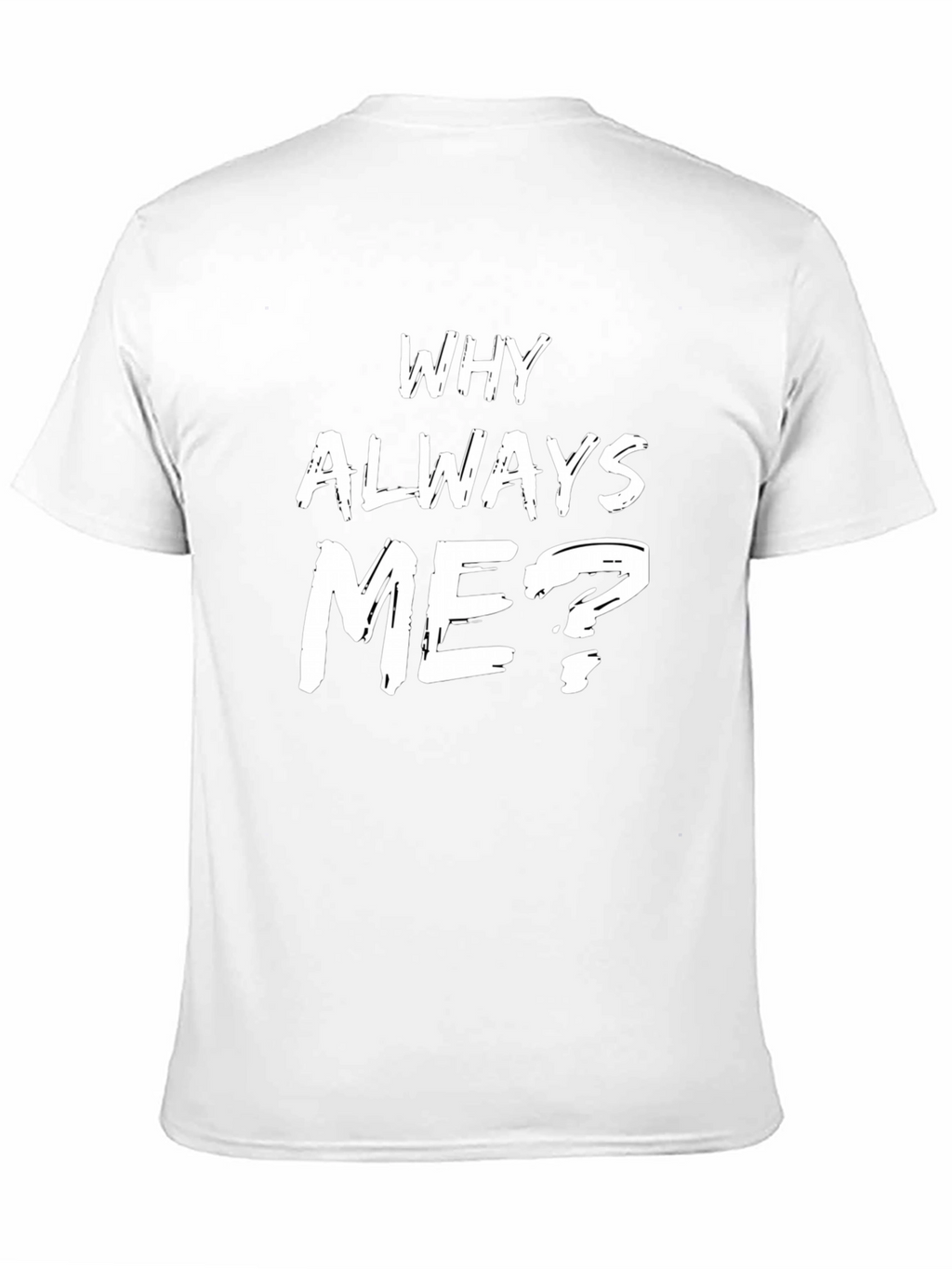 Why Always Me? Graphic Tee - Black