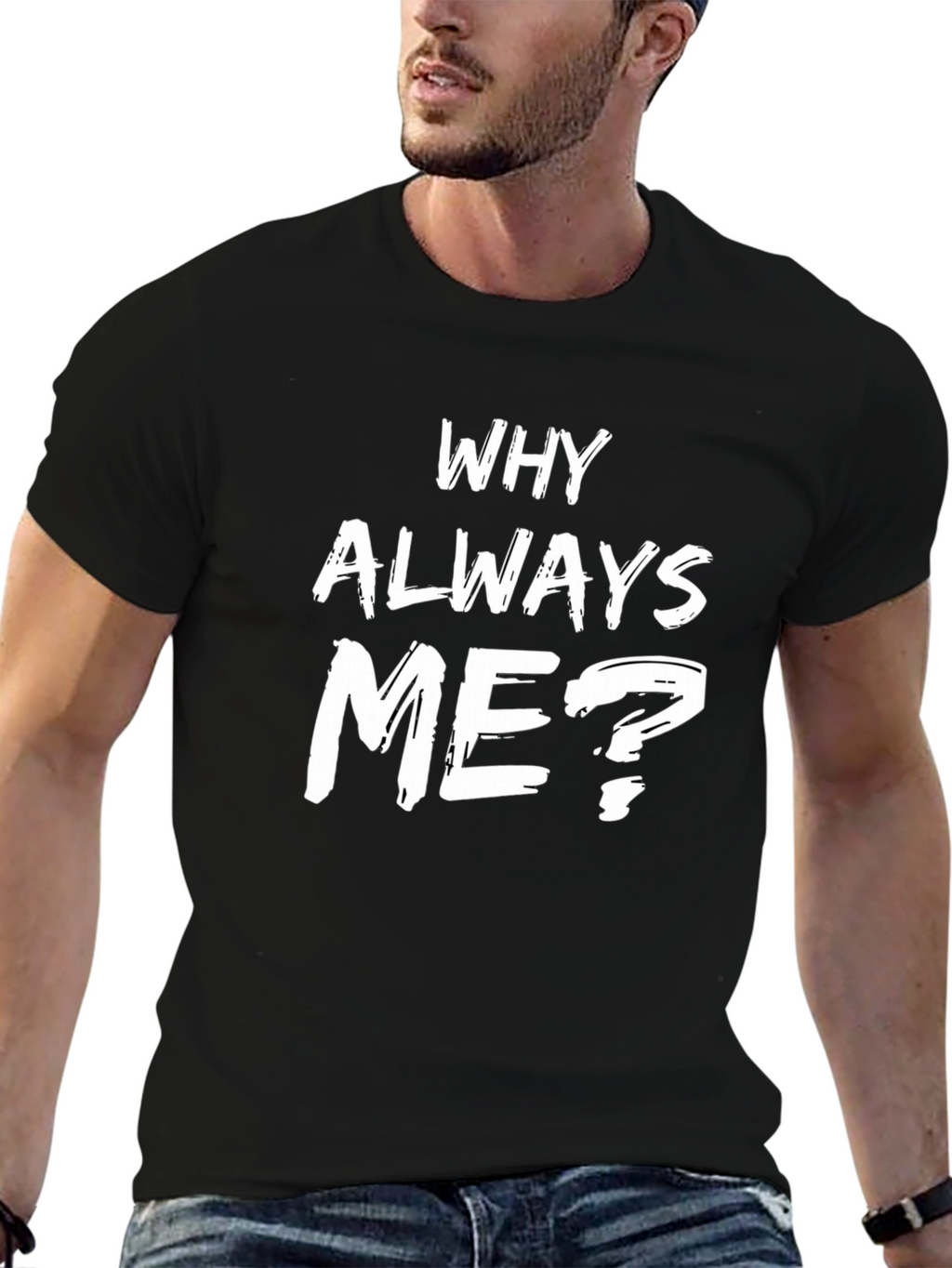 Why Always Me? Graphic Tee - Black