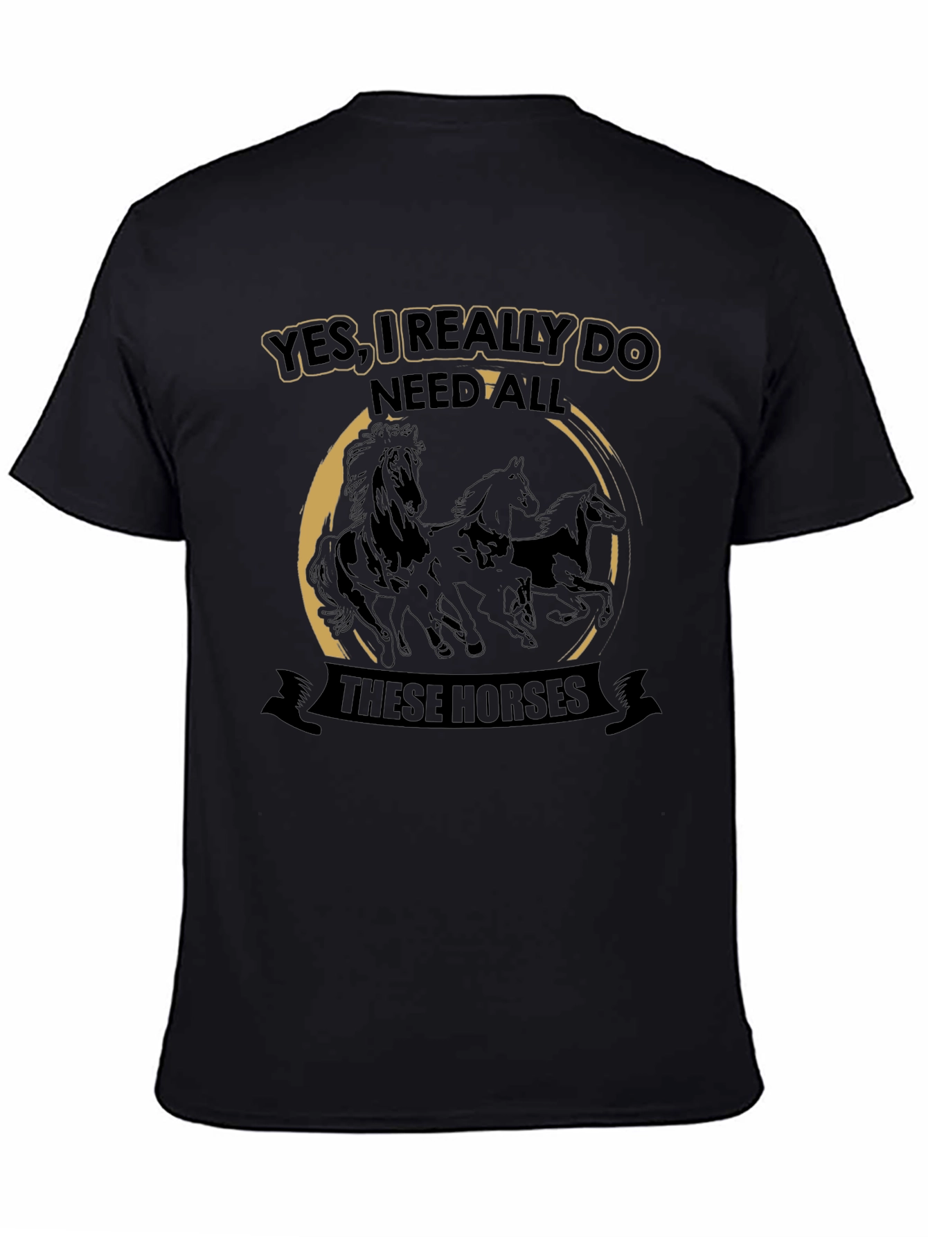 Horse Lover T-Shirt - Yes I Need All These Horses!