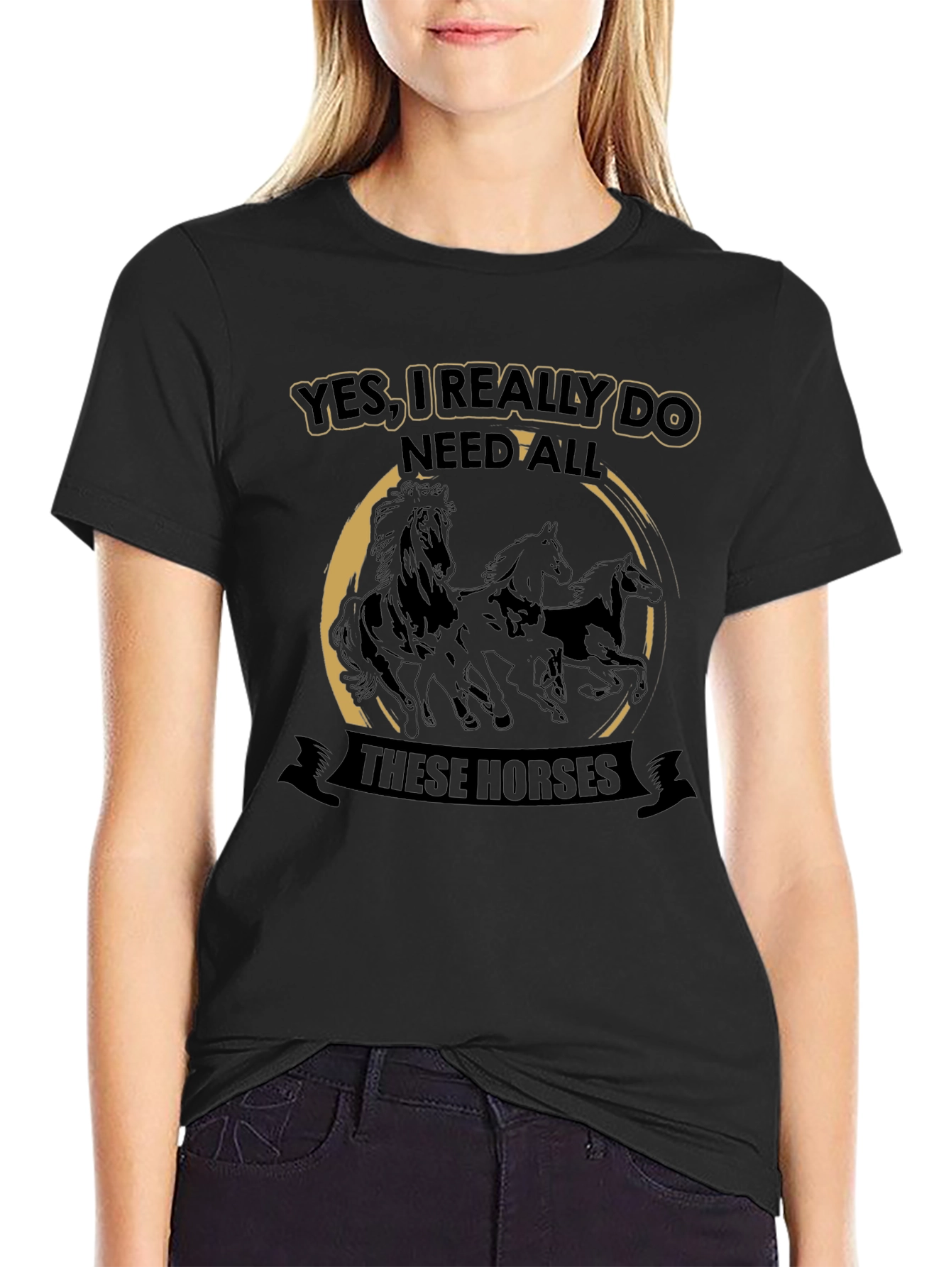 Horse Lover T-Shirt - Yes I Need All These Horses!