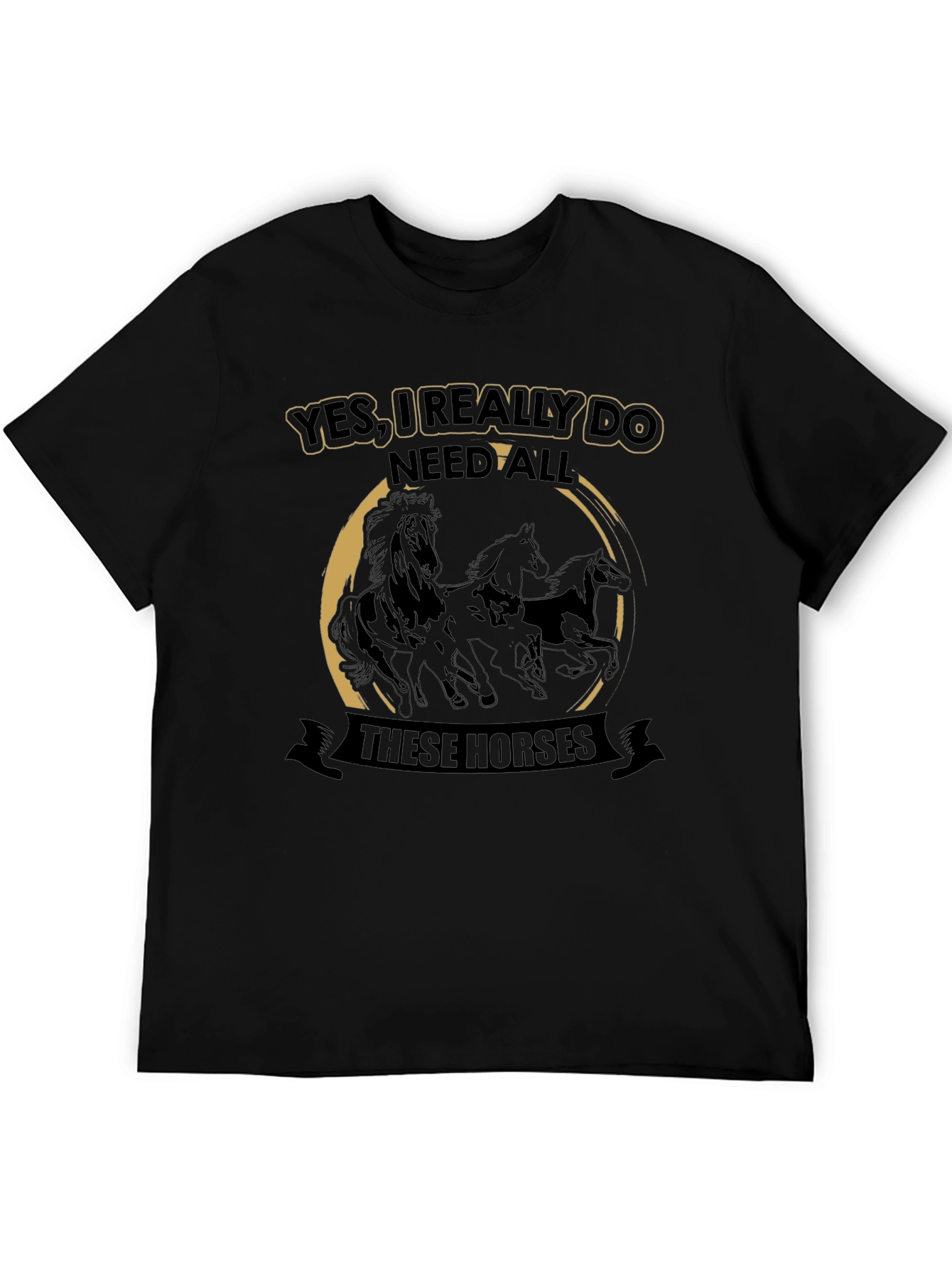 Horse Lover T-Shirt - Yes I Need All These Horses!