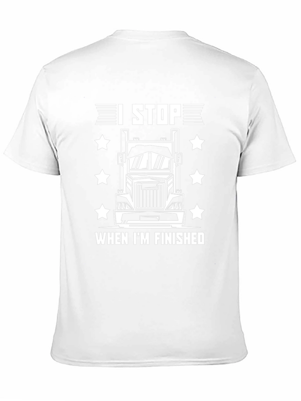 I Stop When Im Finished Trucker T-Shirt