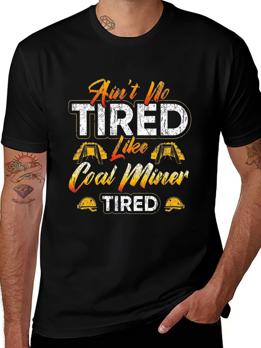 Aint No Tired Like Coal Miner T-Shirt