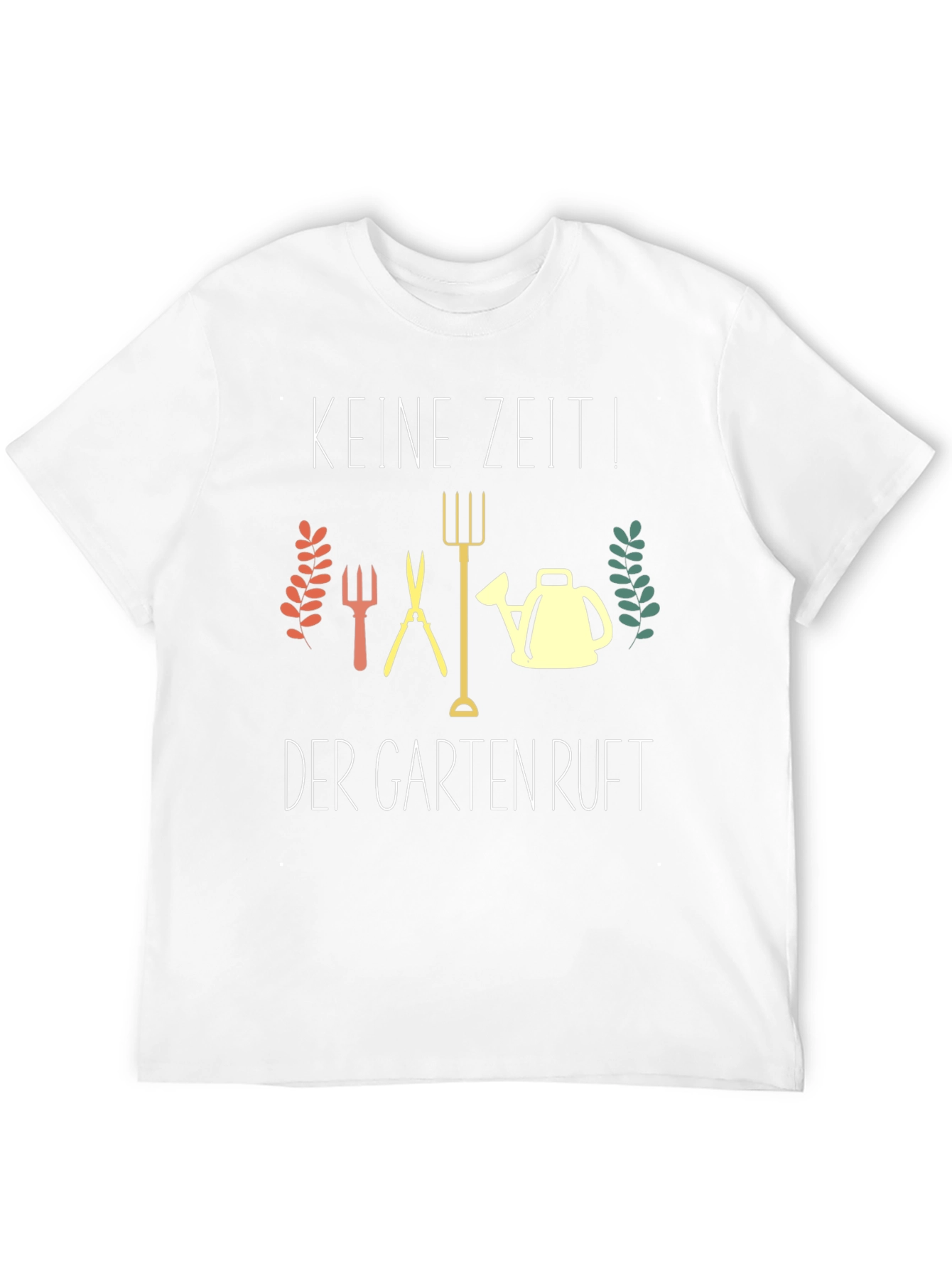 Gardening T-Shirt - Keine Zeit! Der Garten Ruft