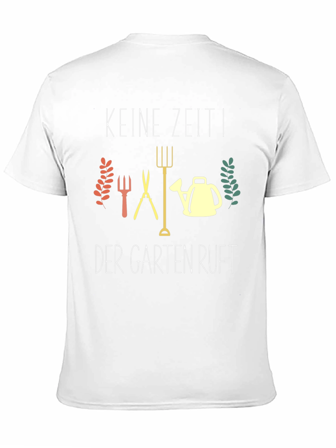 Gardening T-Shirt - Keine Zeit! Der Garten Ruft
