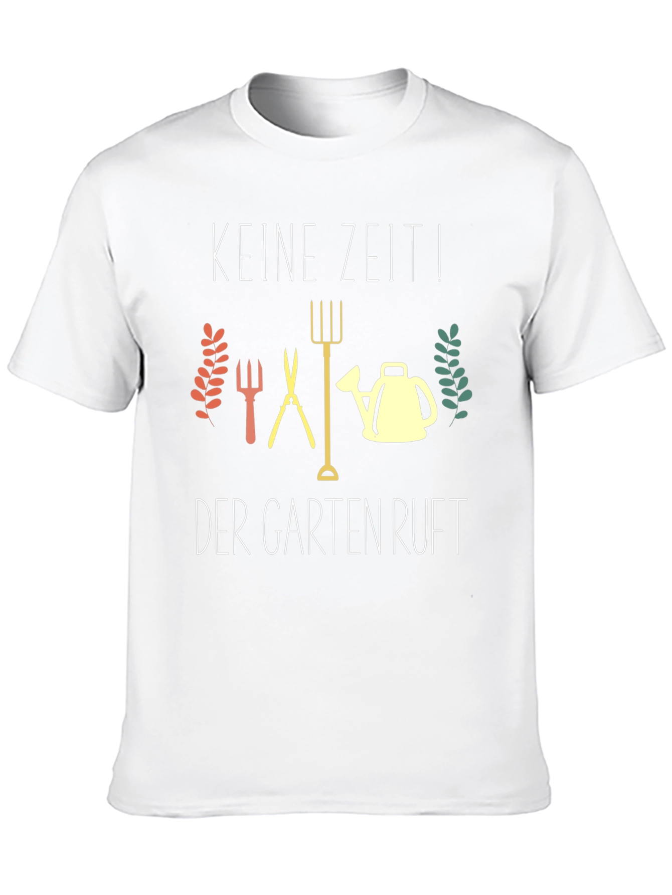 Gardening T-Shirt - Keine Zeit! Der Garten Ruft