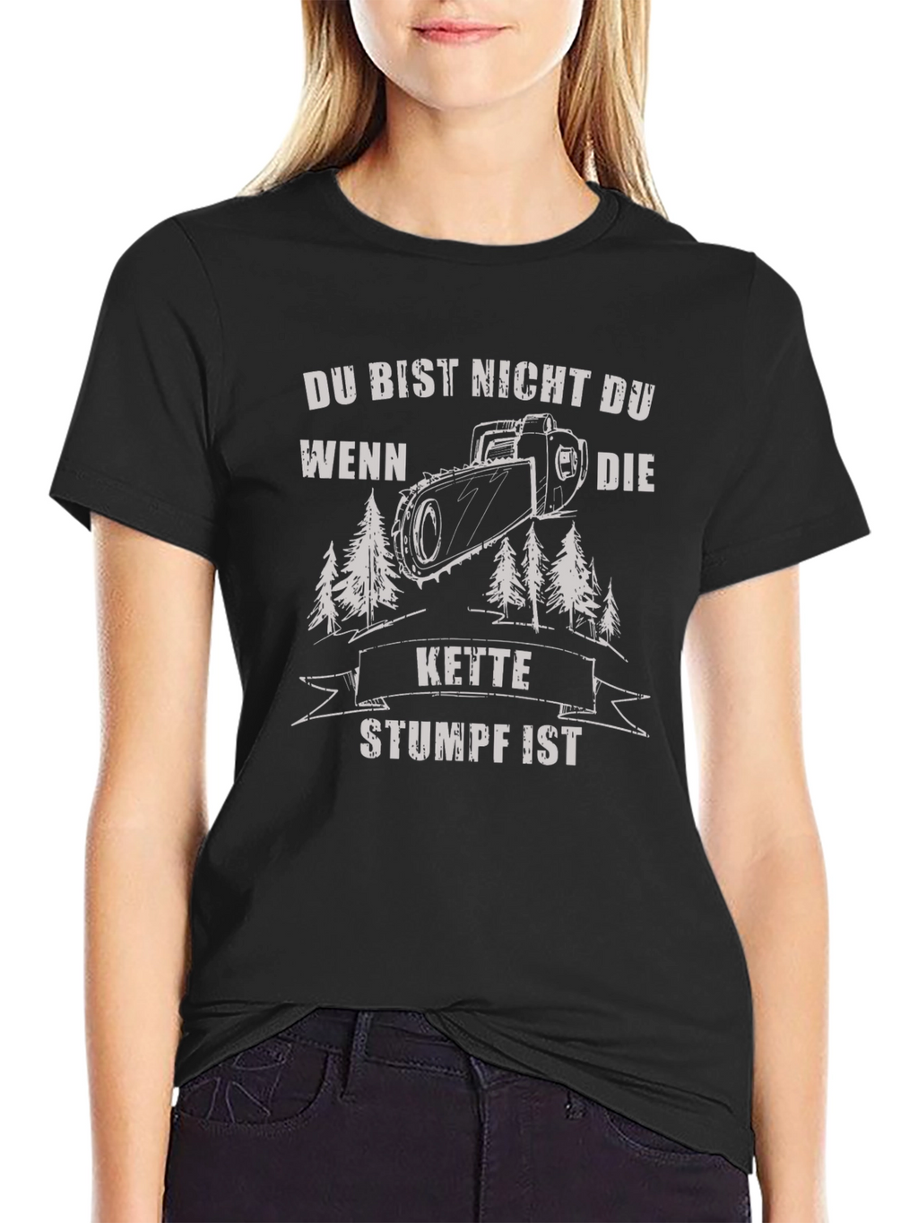 Funny German Chainsaw T-Shirt - Du Bist Nicht Du