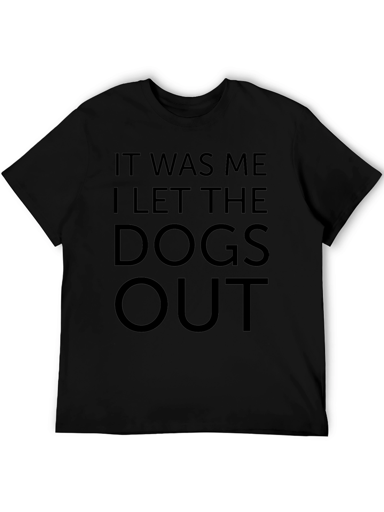 Funny I Let The Dogs Out Black T-Shirt