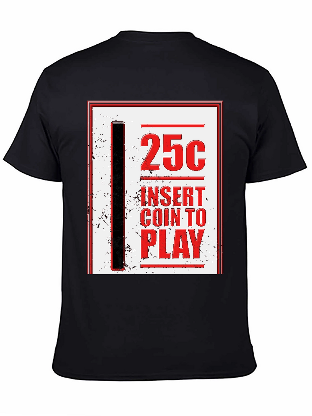 25 Cent Insert Coin to Play Graphic Tee