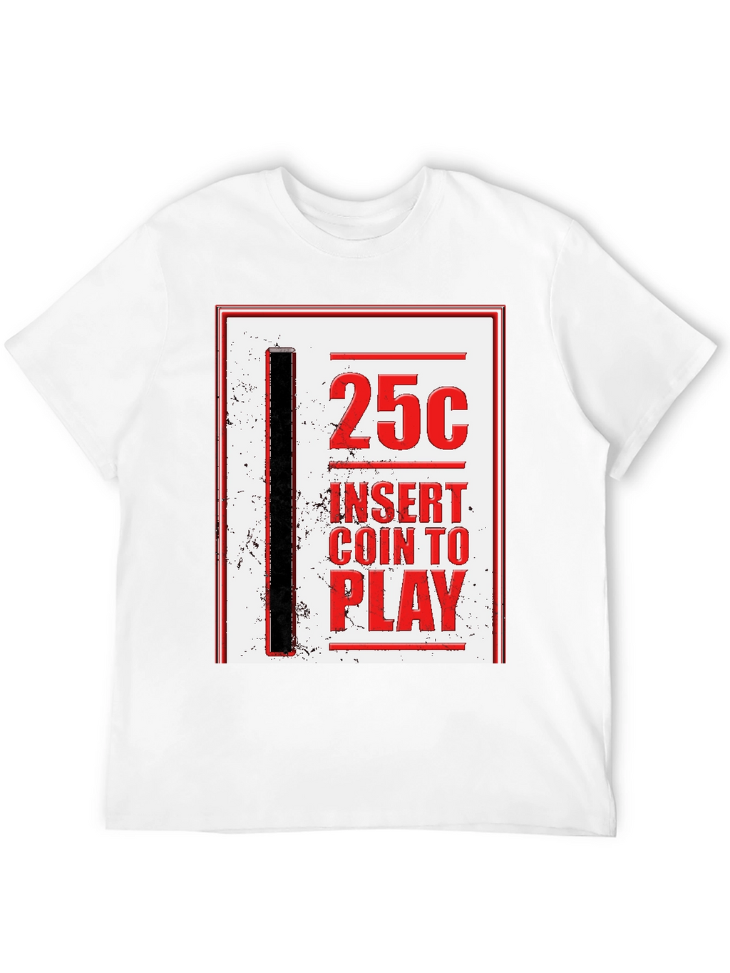 25 Cent Insert Coin to Play Graphic Tee