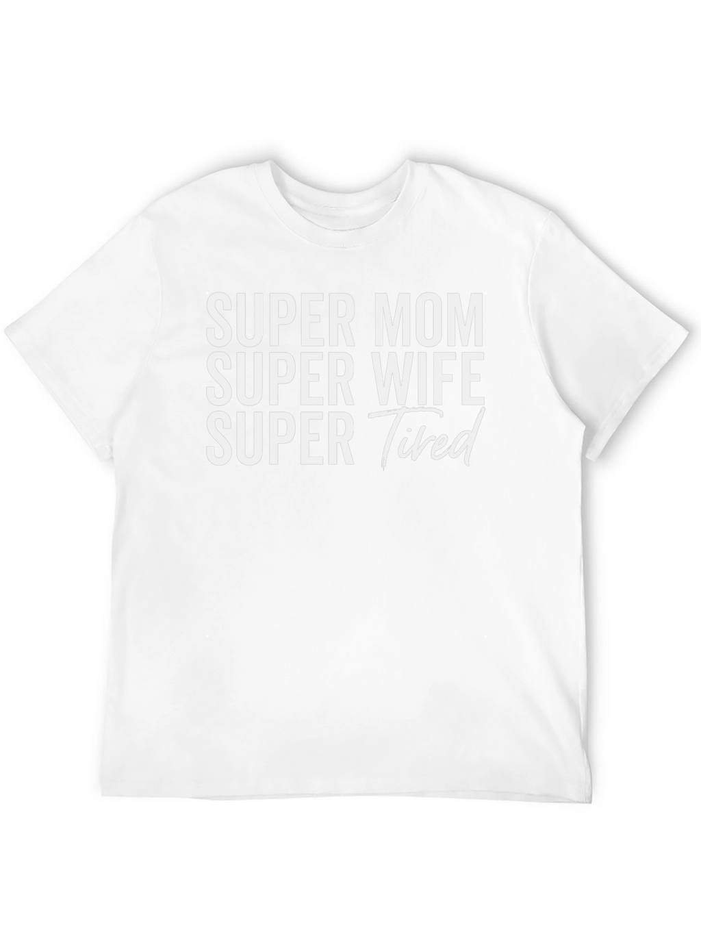 Super Mom Wife Tired Graphic T-Shirt - Black