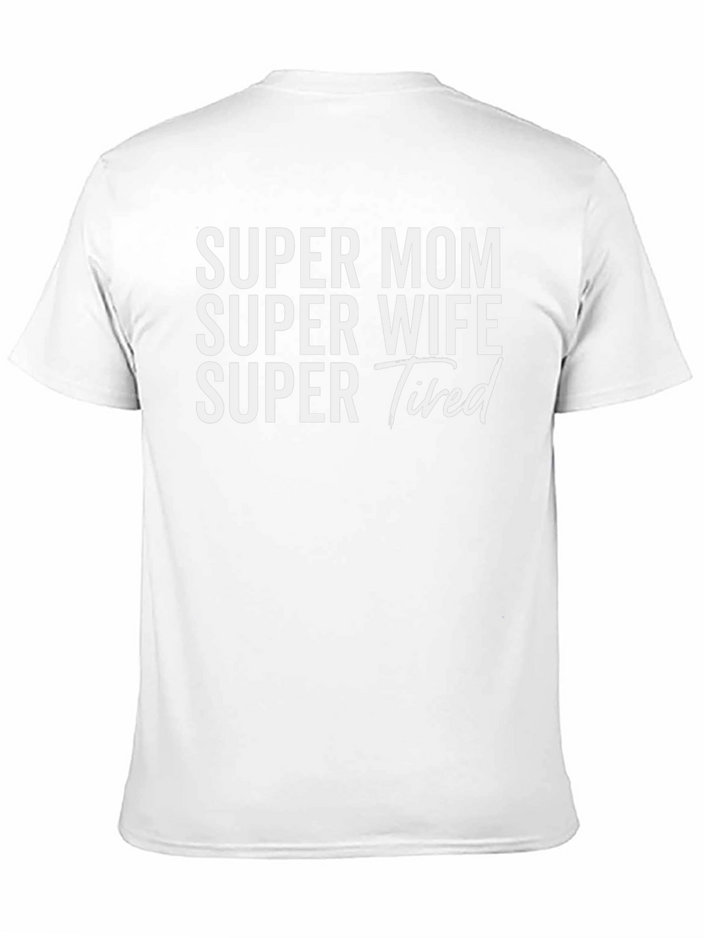 Super Mom Wife Tired Graphic T-Shirt - Black