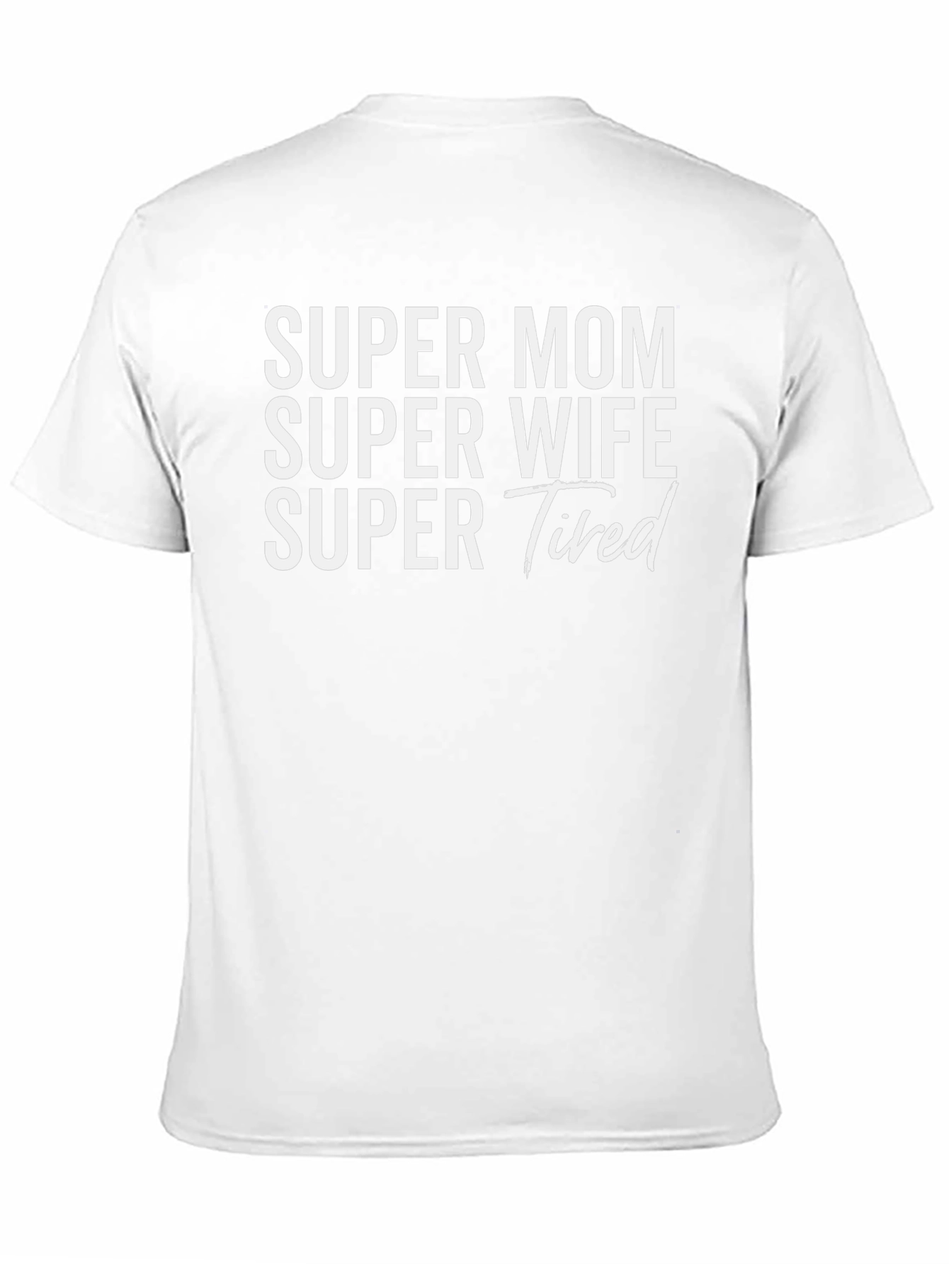 Super Mom Wife Tired Graphic T-Shirt - Black