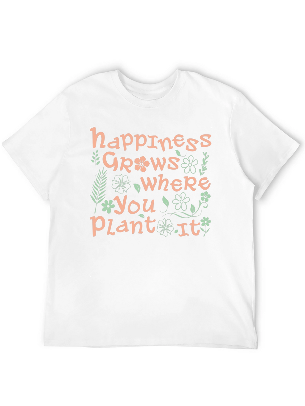 Happiness Grows T-Shirt