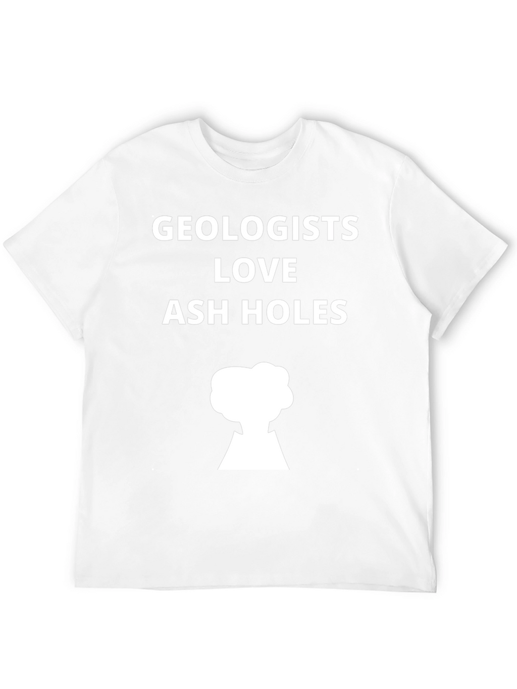 Geologists Love Ash Holes Graphic T-Shirt