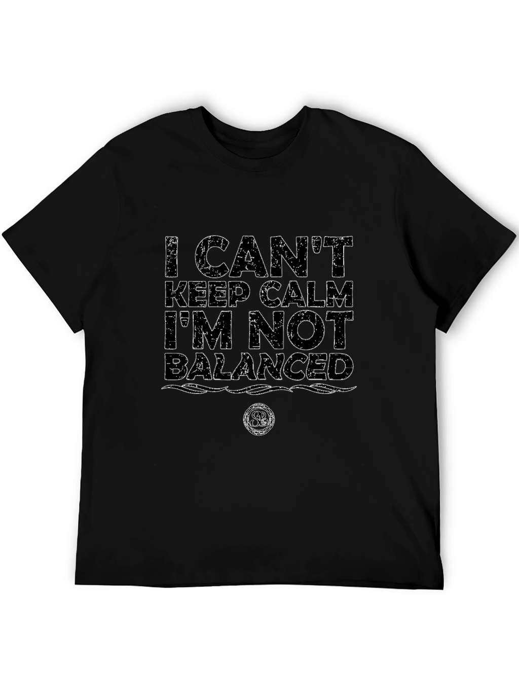 I Cant Keep Calm Funny Graphic T-Shirt