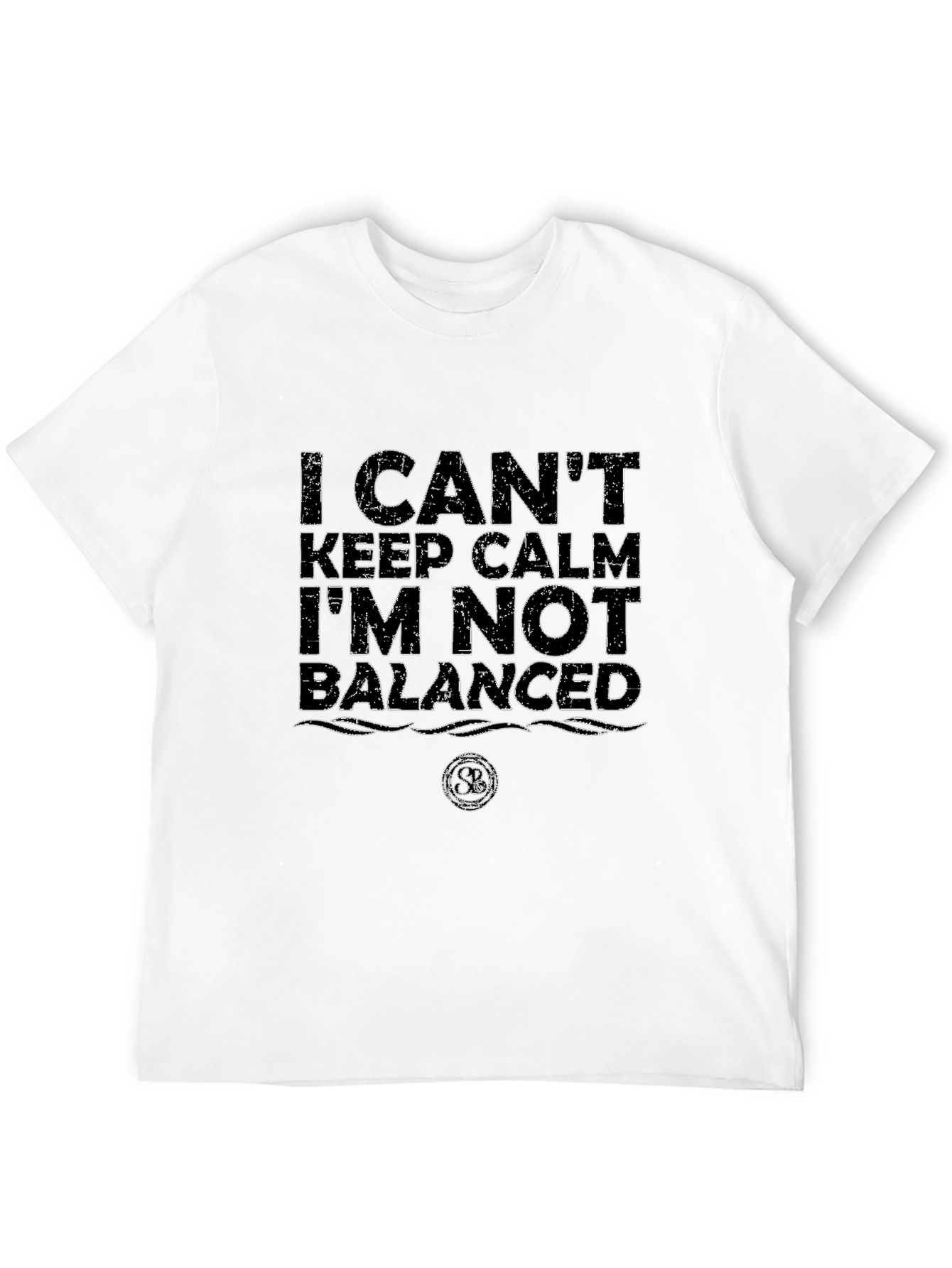 I Cant Keep Calm Funny Graphic T-Shirt