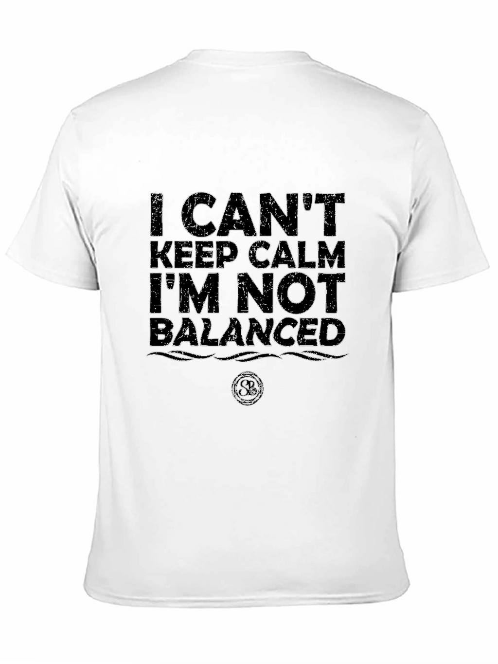 I Cant Keep Calm Funny Graphic T-Shirt