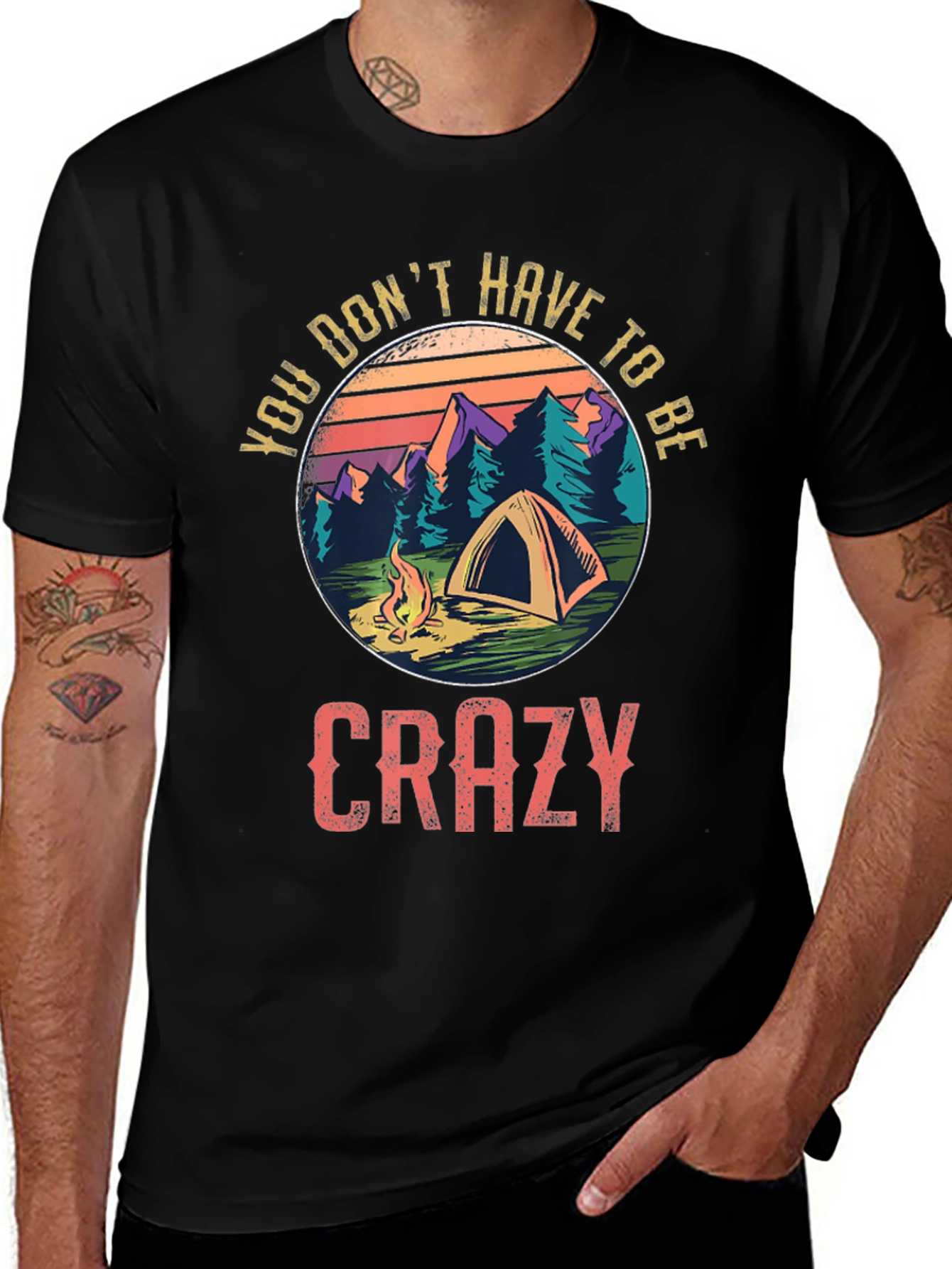 Camping Graphic Tee - You Dont Have To Be Crazy
