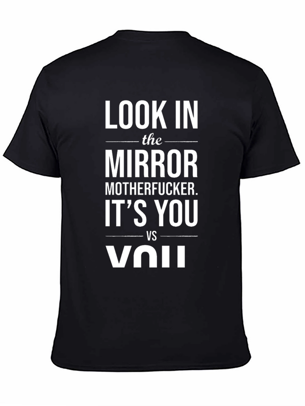 Look In The Mirror Motherfucker T-Shirt
