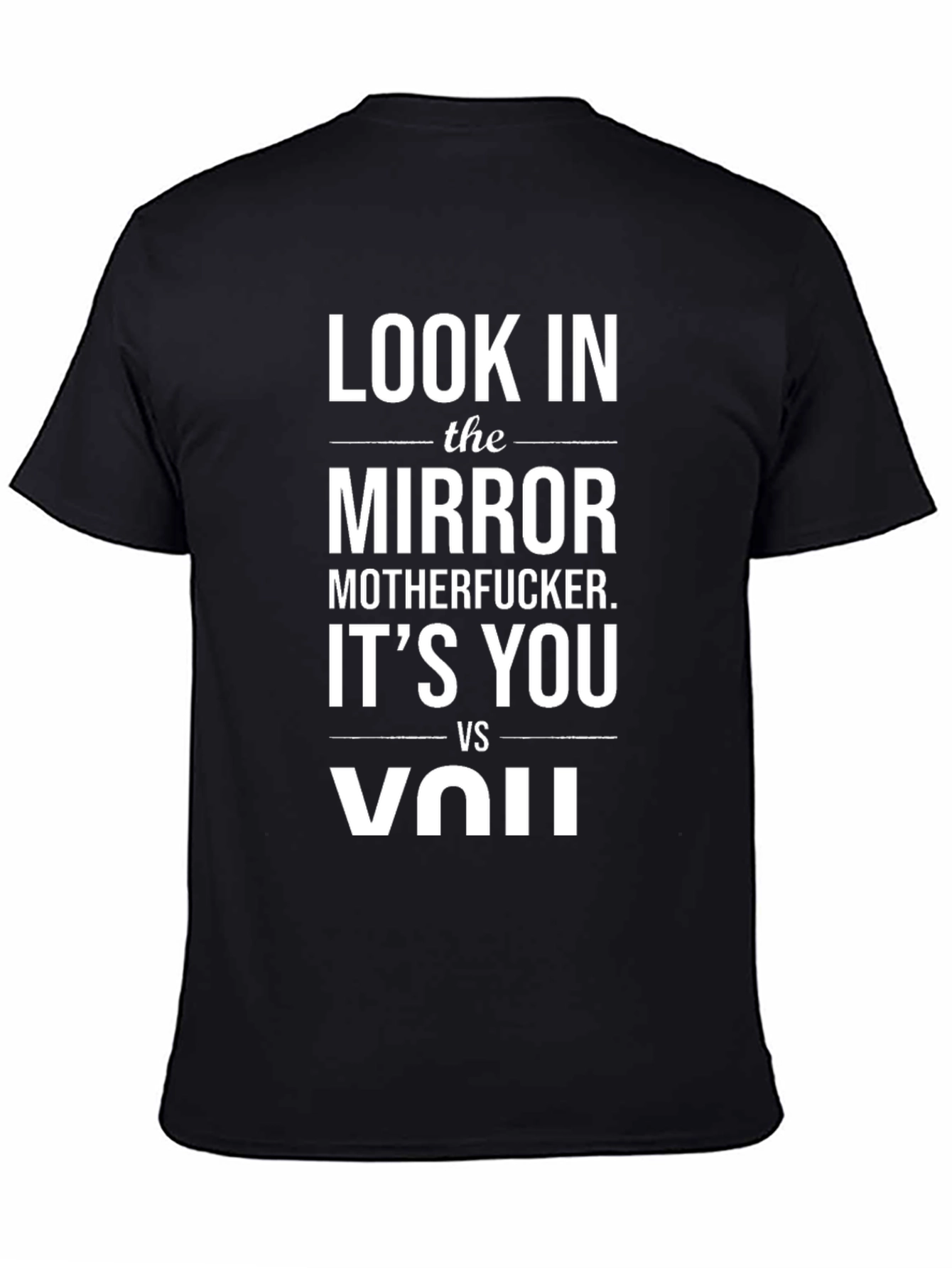 Look In The Mirror Motherfucker T-Shirt