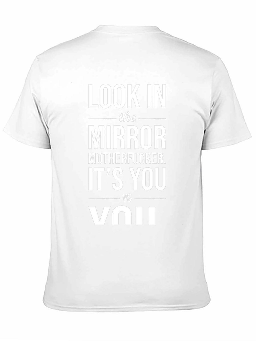 Look In The Mirror Motherfucker T-Shirt