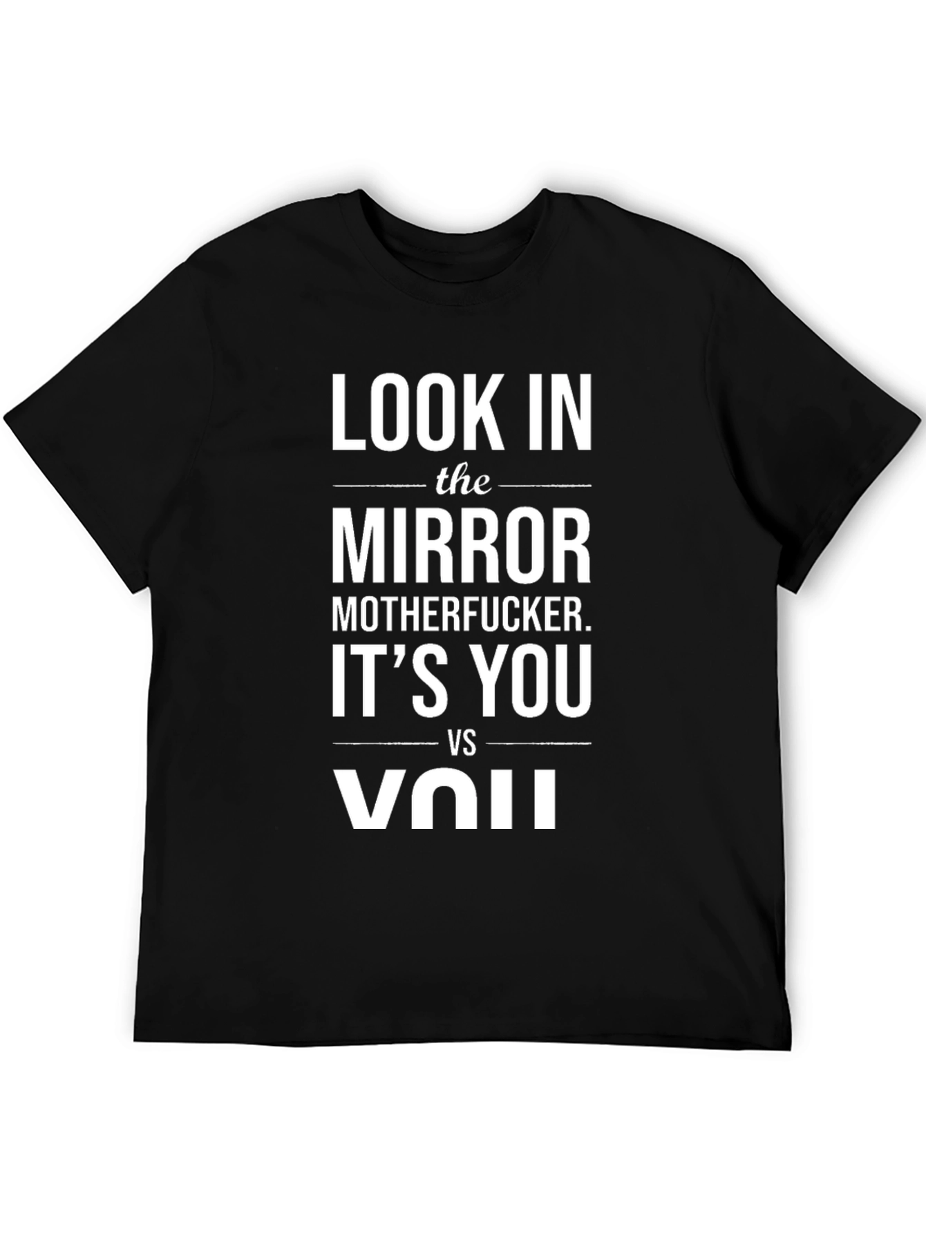 Look In The Mirror Motherfucker T-Shirt
